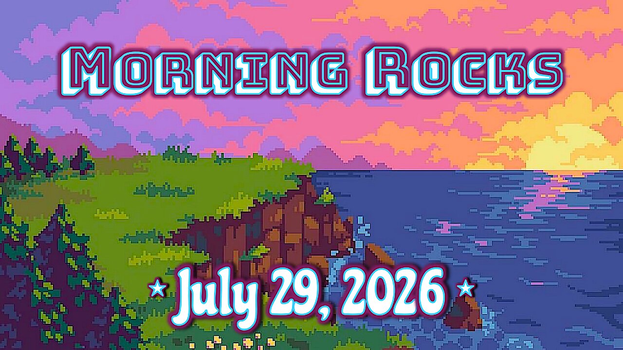 🐢 Morning Rocks - 7.29.26