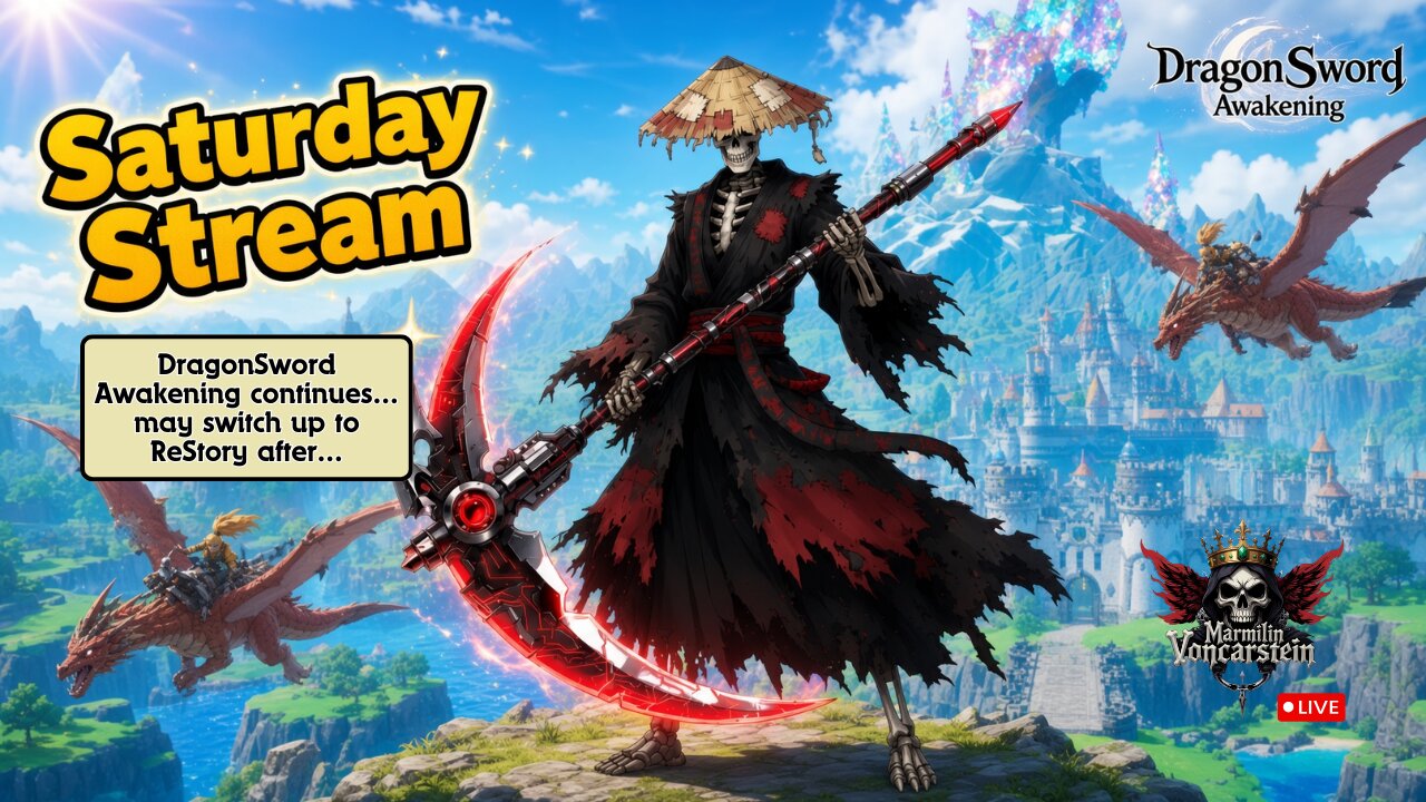 Saturday Stream - DragonSword Awakening continues... May hit up ReStory later...