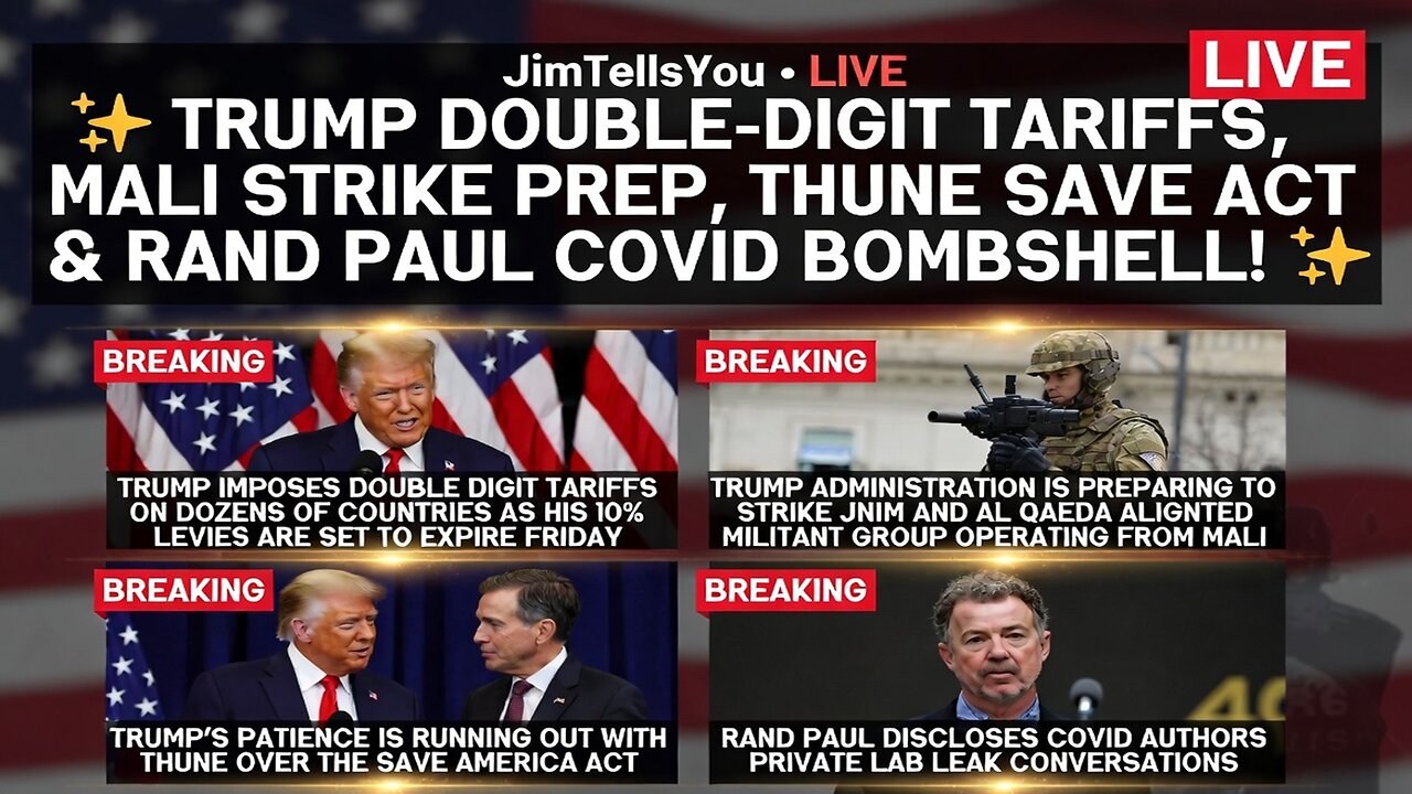 🚨 Trump Double-Digit Tariffs, Mali Strike Prep, Thune SAVE Act & Rand Paul COVID Bombshell! 🚨
