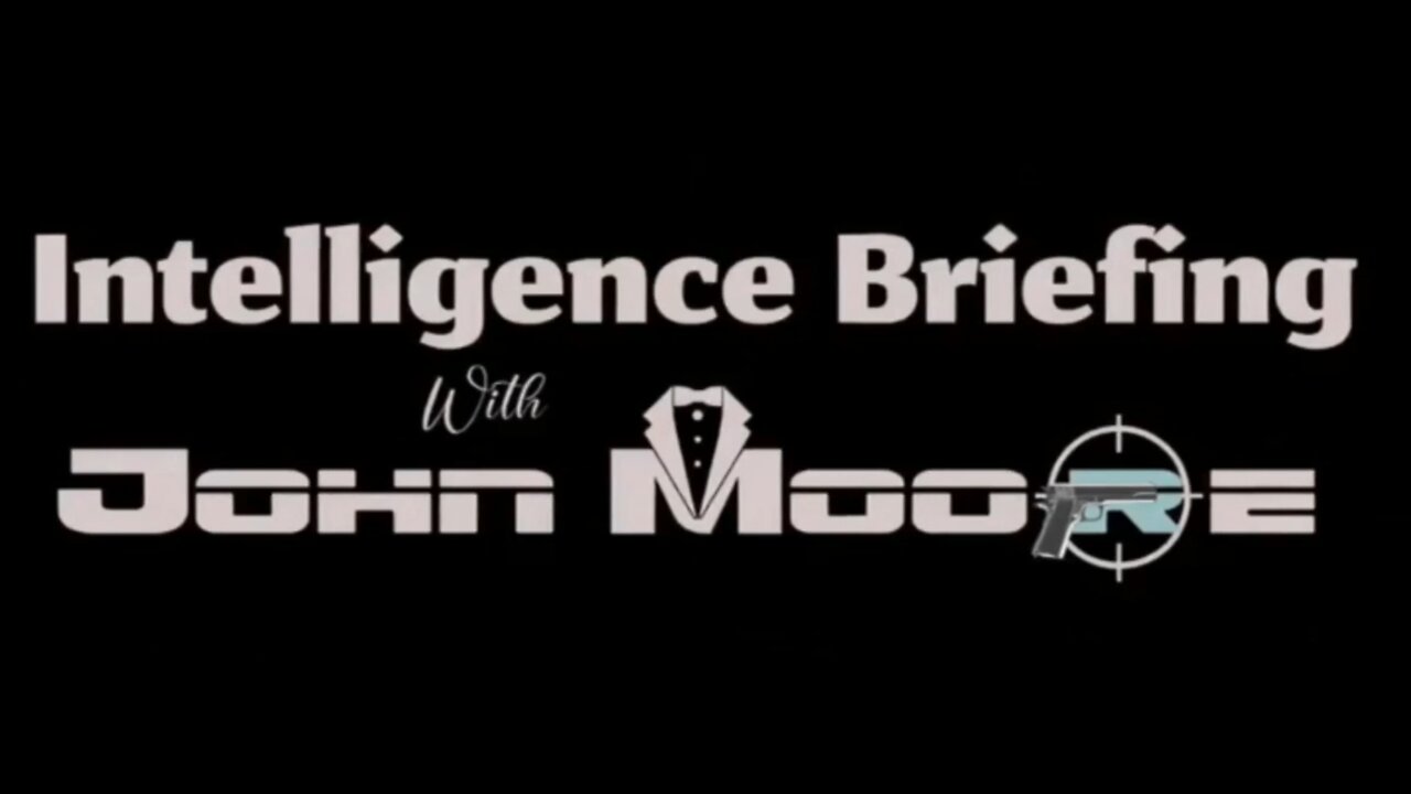 Intelligence Briefing with John Moore 8/5/26