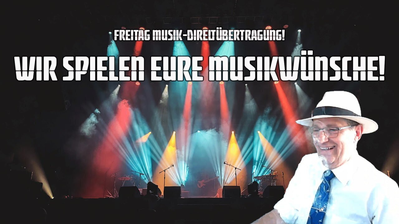 Freitag Musik-Direktübertragung! Wir spielen Eure Musikwünsche!