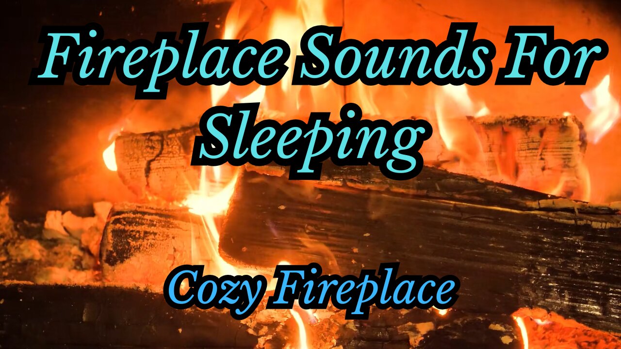 FIREPLACE SOUNDS FOR SLEEPING | RELAXING COZY FIREPLACE