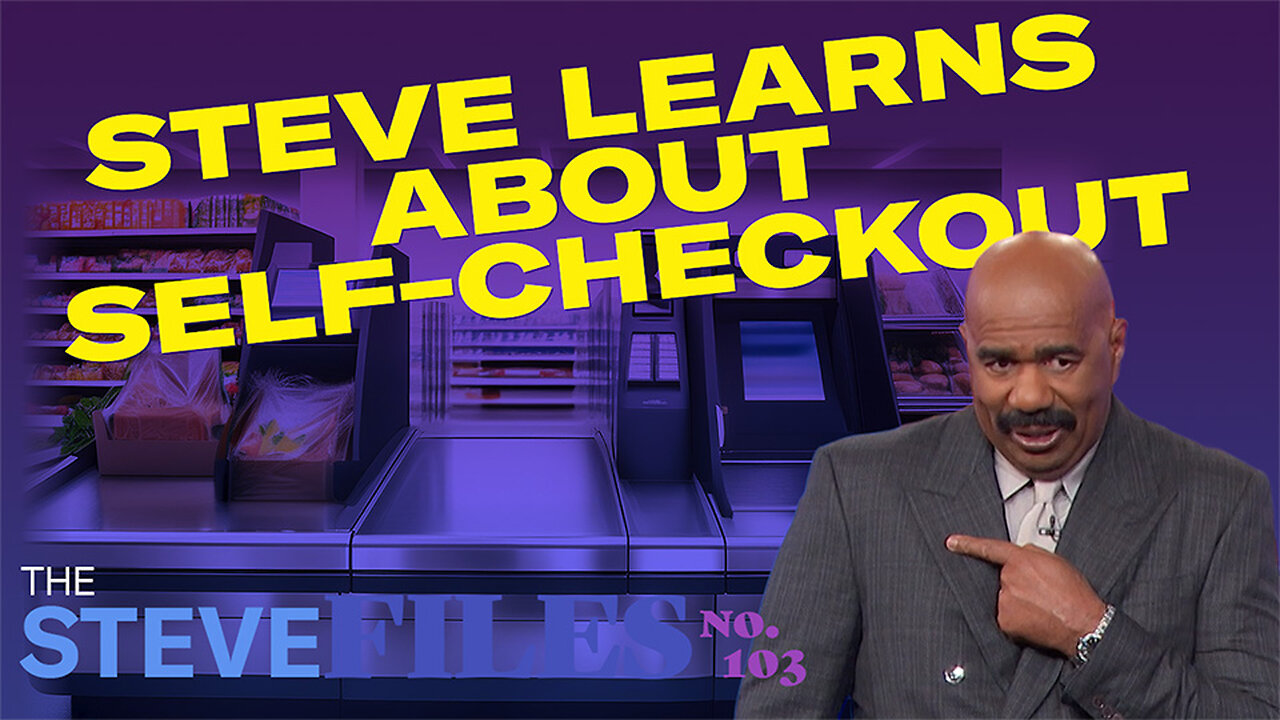 The Steve Files - Steve Learns About Self-Checkout