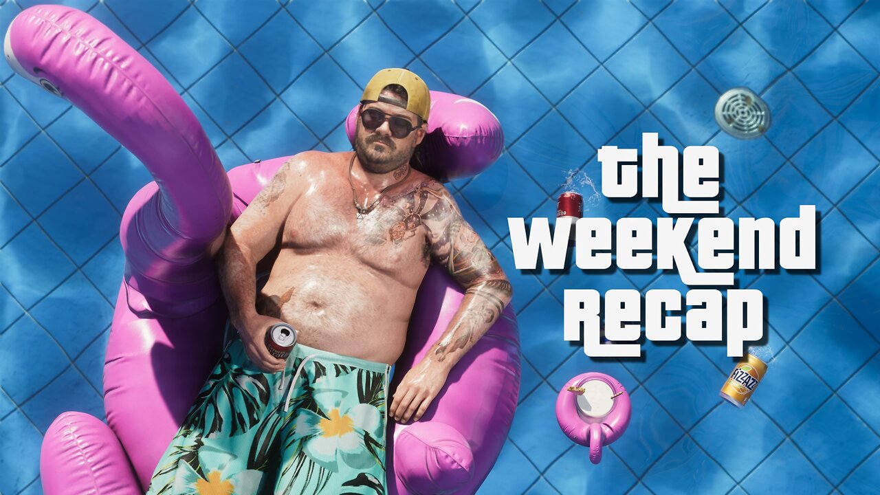 The Weekend Recap