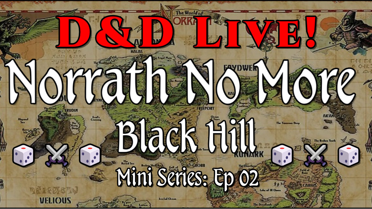 Norrath No More - Black Hill Ep. 02 │ D&D 5e
