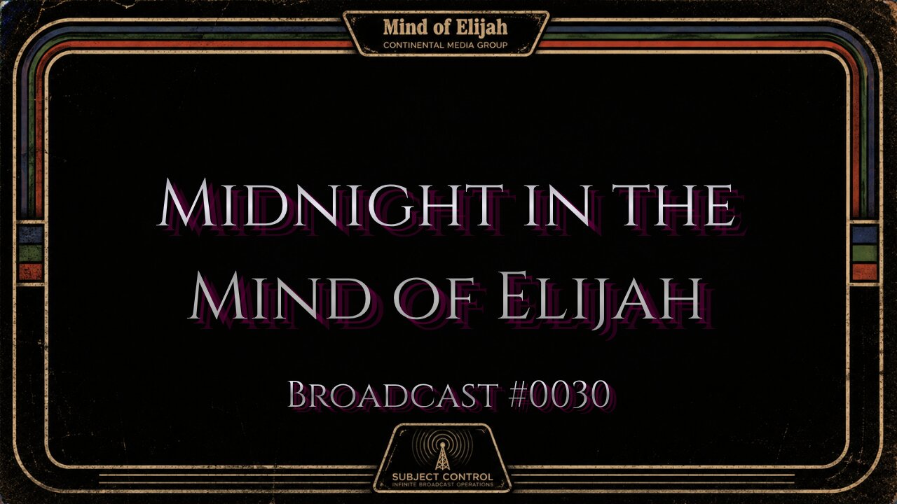 LIVE Midnight Transmissions from the Mind of Elijah #0030 (Maxwell Comfort Greatest)