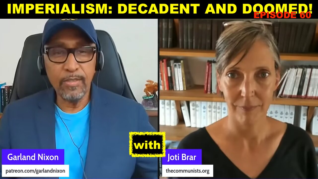 IMPERIALISM: DECADENT & DOOMED WITH JOTI BRAR EPISODE 60 - YOU CAN