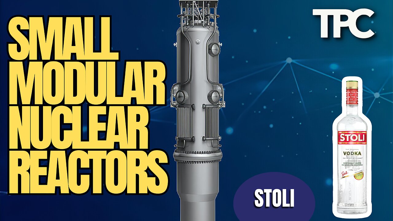 Small Modular Nuclear Reactors & Fighting Demons | Stoli (TPC #2,110)