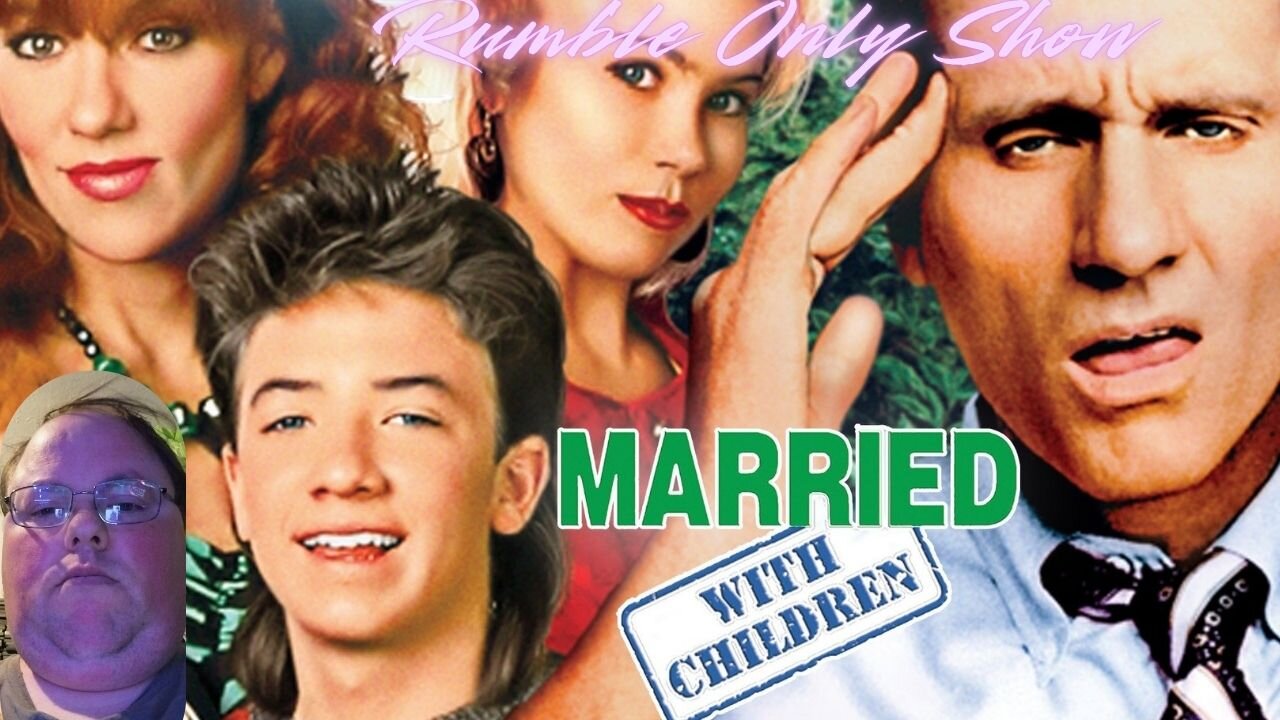 Mrmplayslive Rumble Only Show: Watching Married with Children Episodes