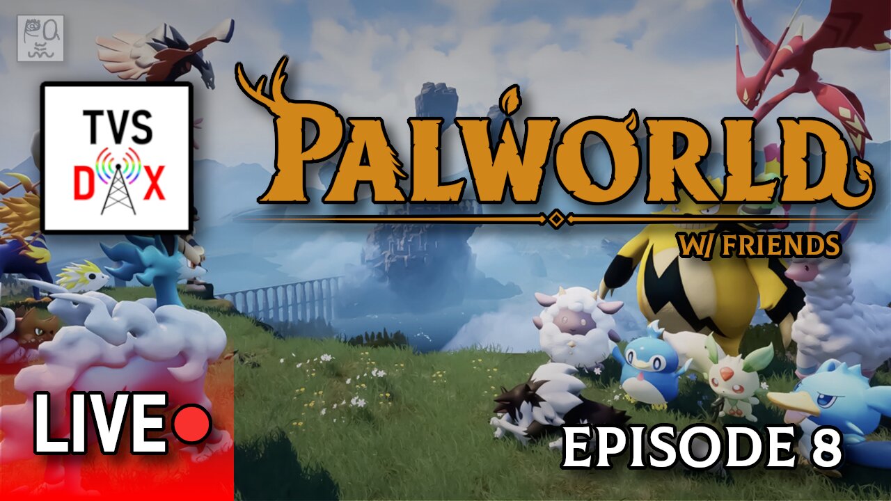 Checking Out 1.0 Update [Palworld] Episode 8 (The Variety Show DX #823)