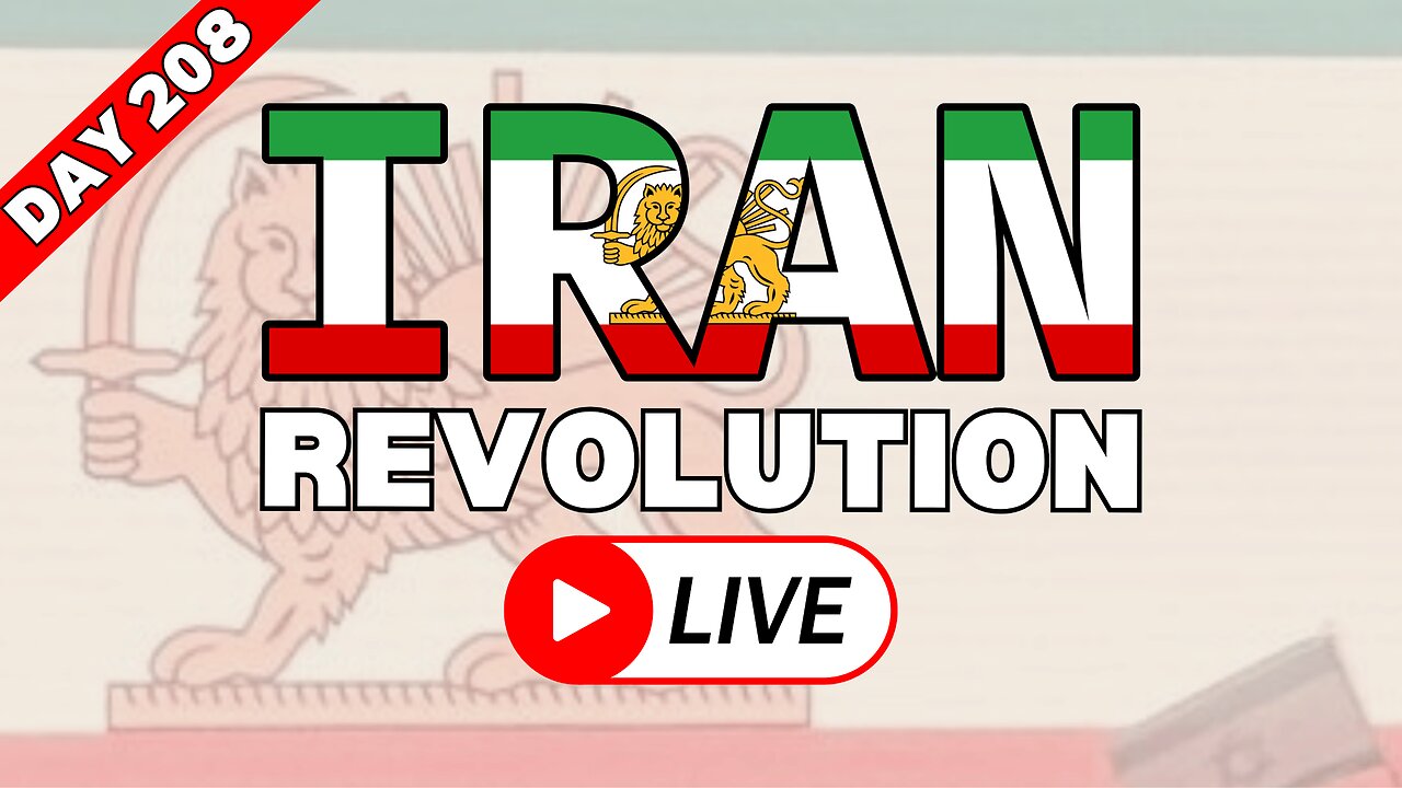 IRAN REVOLUTION LIVE: DAY 208