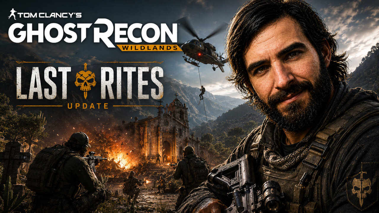 Into The Wilds.. Ghost Recon Wildlands LAST RITES