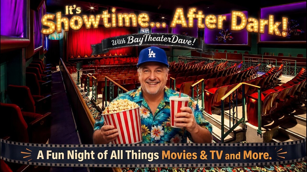 It's Showtime...After Dark! With BayTheaterDave! - Ep. 12 -