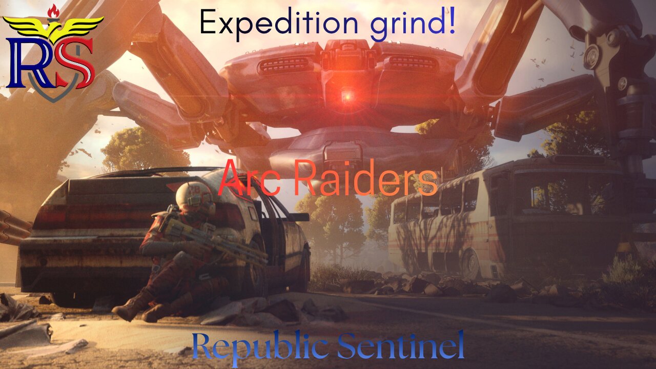 Expedition Grind Time! Arc Raiders~time to go topside!