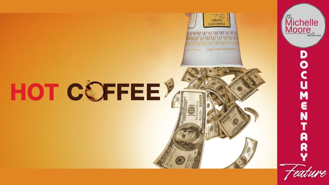 Documentary Feature: Hot Coffee | The Michelle Moore Show (Aug 3, 2026)