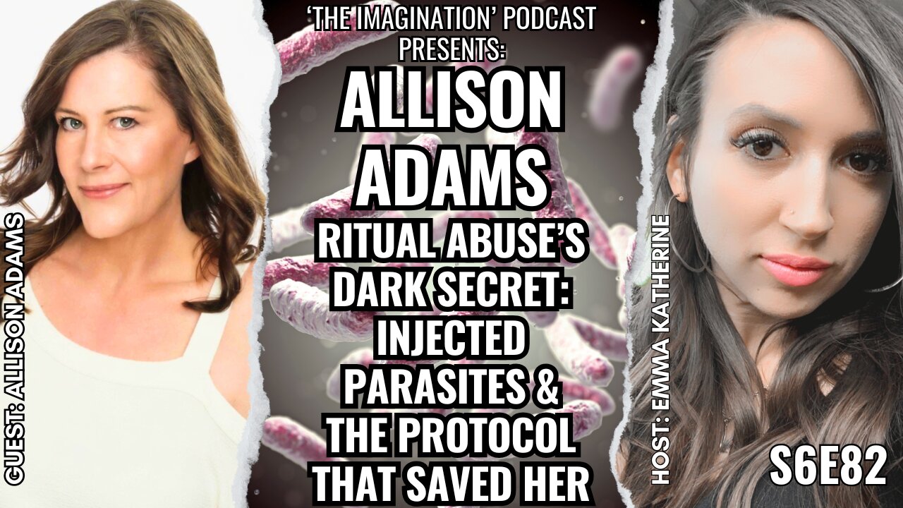 S6E86 | Allison Adams - Ritual Abuse’s Dark Secret: Injected Parasites & the Protocol That Saved Her