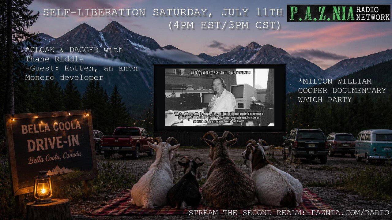 [P.A.Z.NIA RADIO NETWORK] Cloak & Dagger w/ Rotten (XMR dev) & Bill Cooper Documentary Watch Party!
