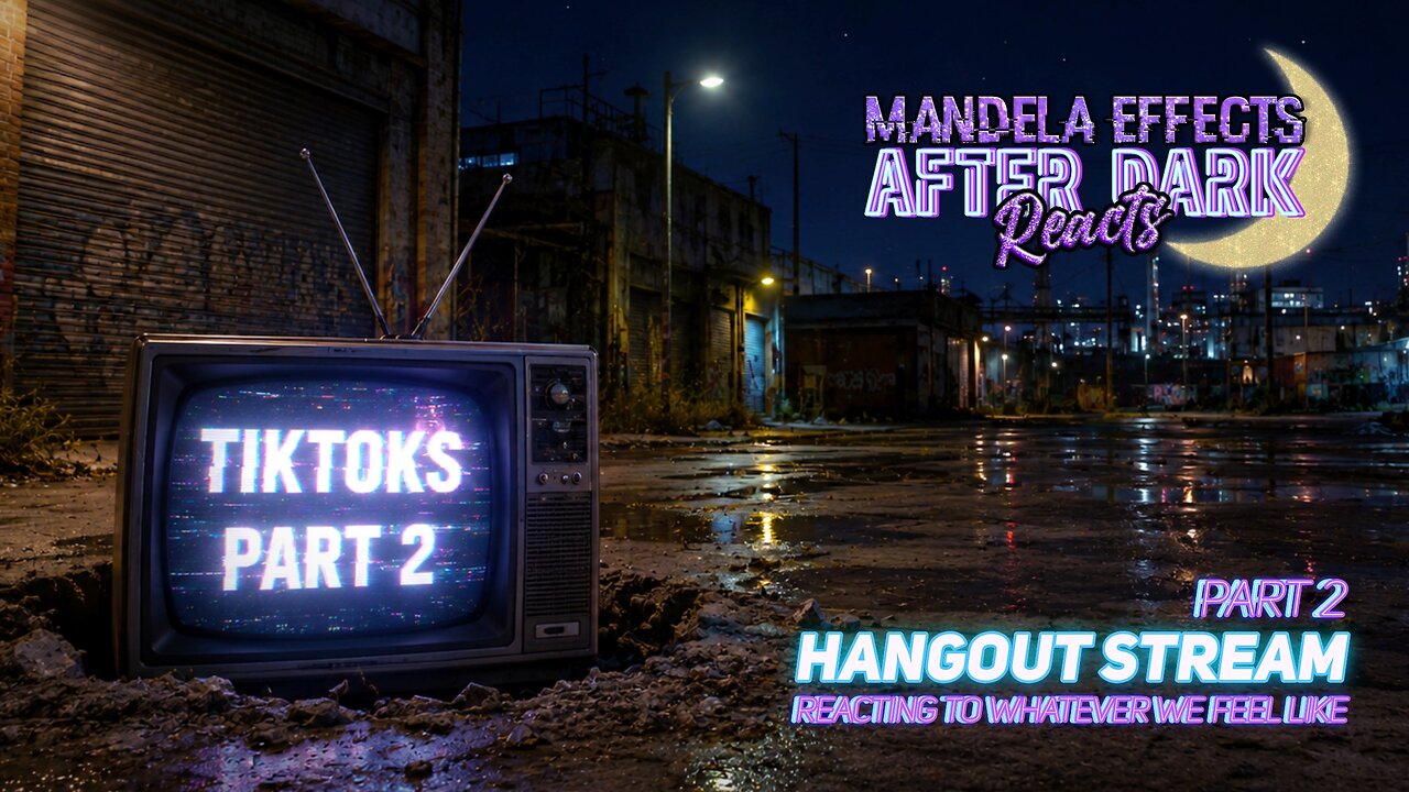 #mandelaeffects AFTER DARK REACTS | PART 2 | Reacting to TikToks about EVERYTHING