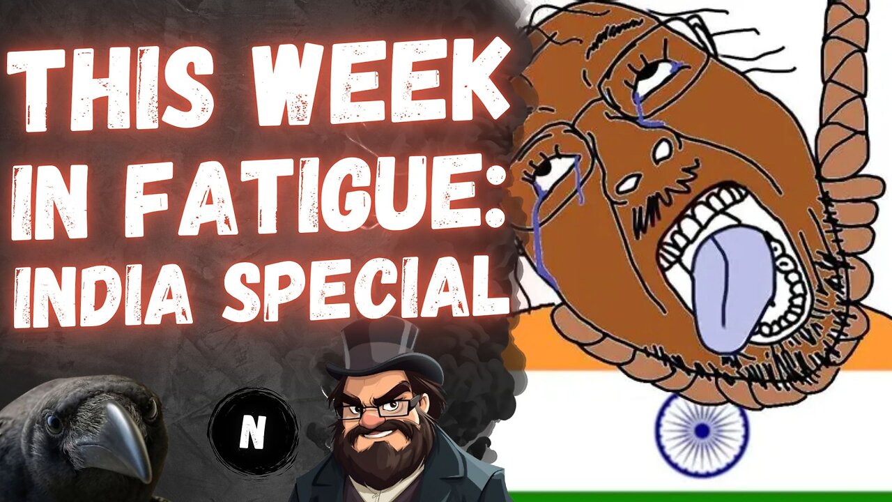 This Week In Fatigue: India Special