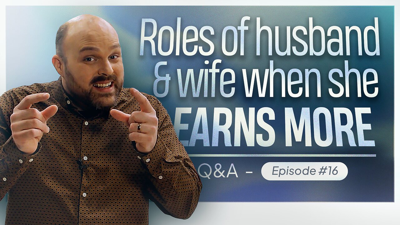 Marital Roles With A High-Earning Wife | Q&A with Brother Chris Episode #16
