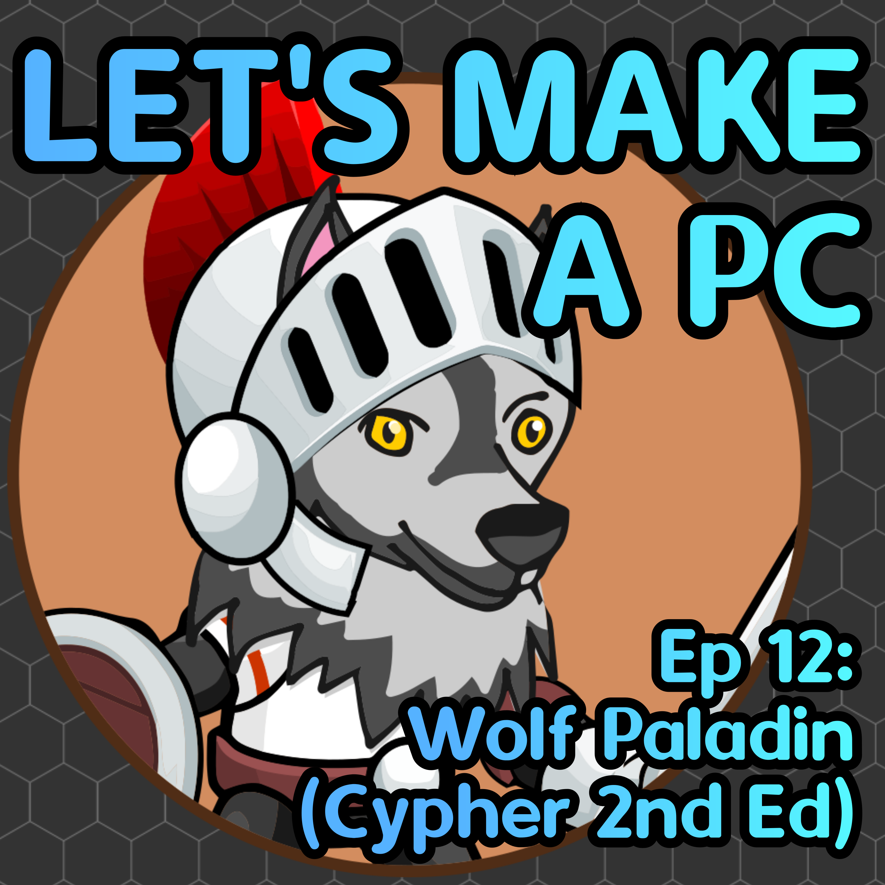 Let’s Make a PC Ep 13: Wolf Paladin (Cypher)
