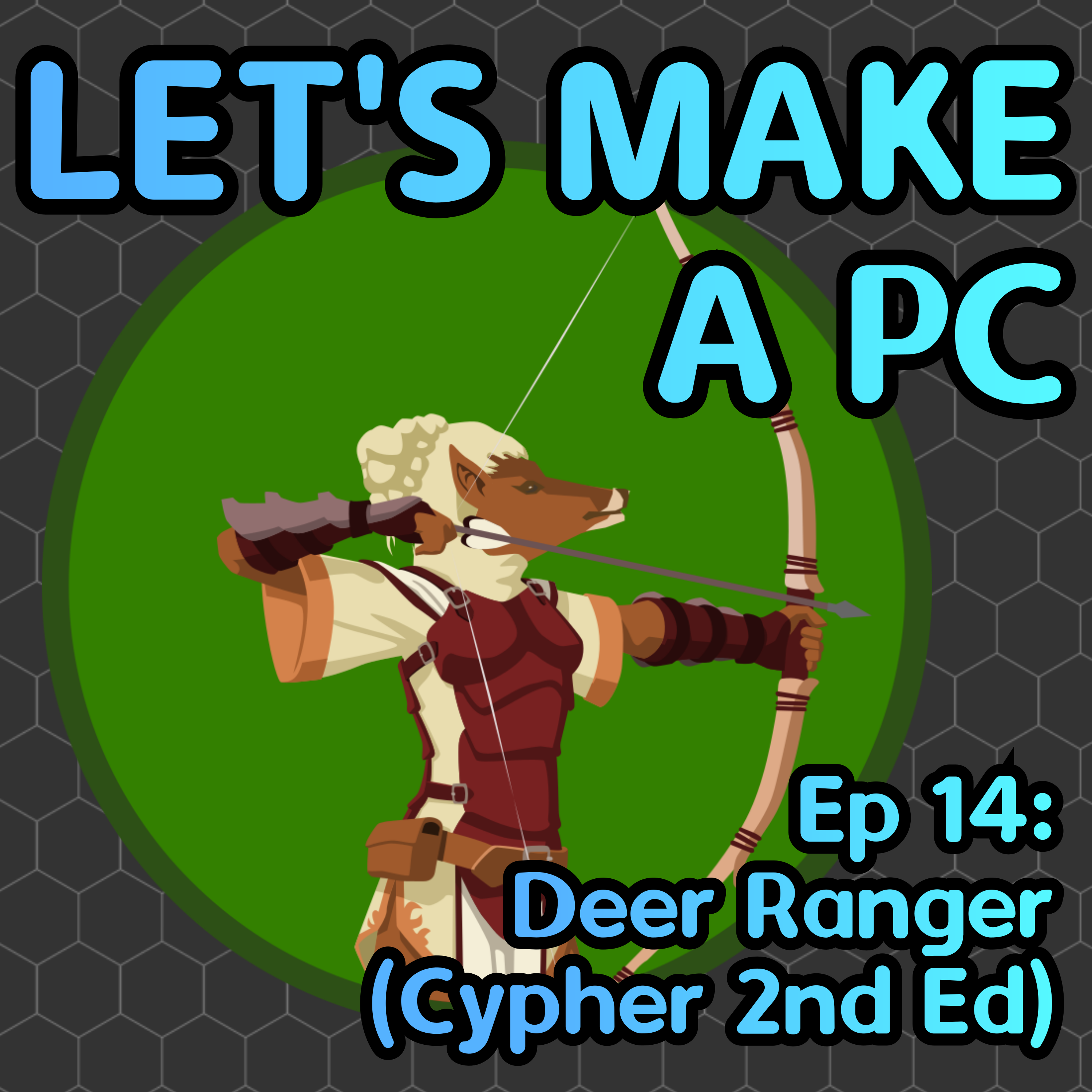 Let’s Make a PC Ep 14: Deer Ranger (Cypher)