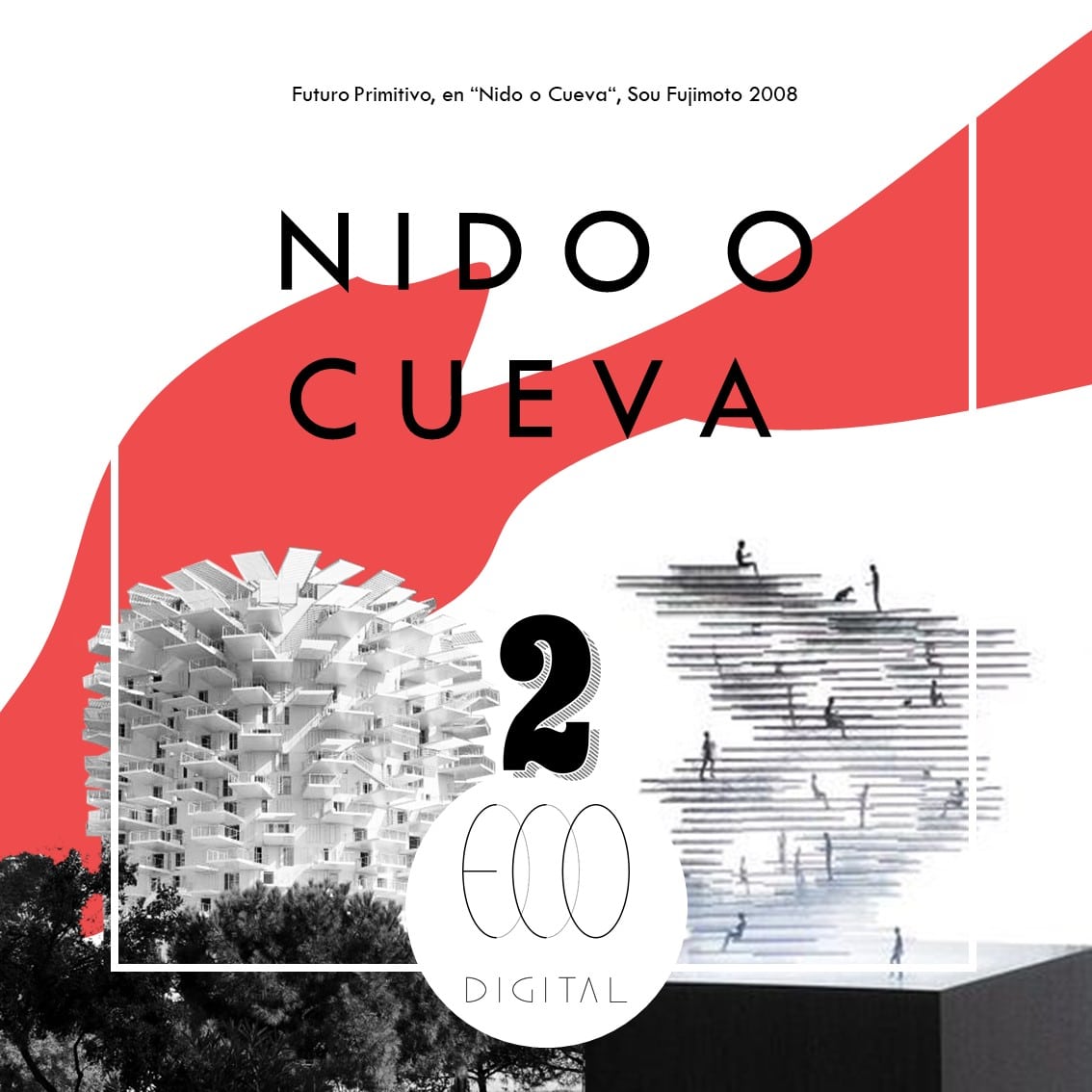 Eco digital 02. ¿Nido o Cueva?