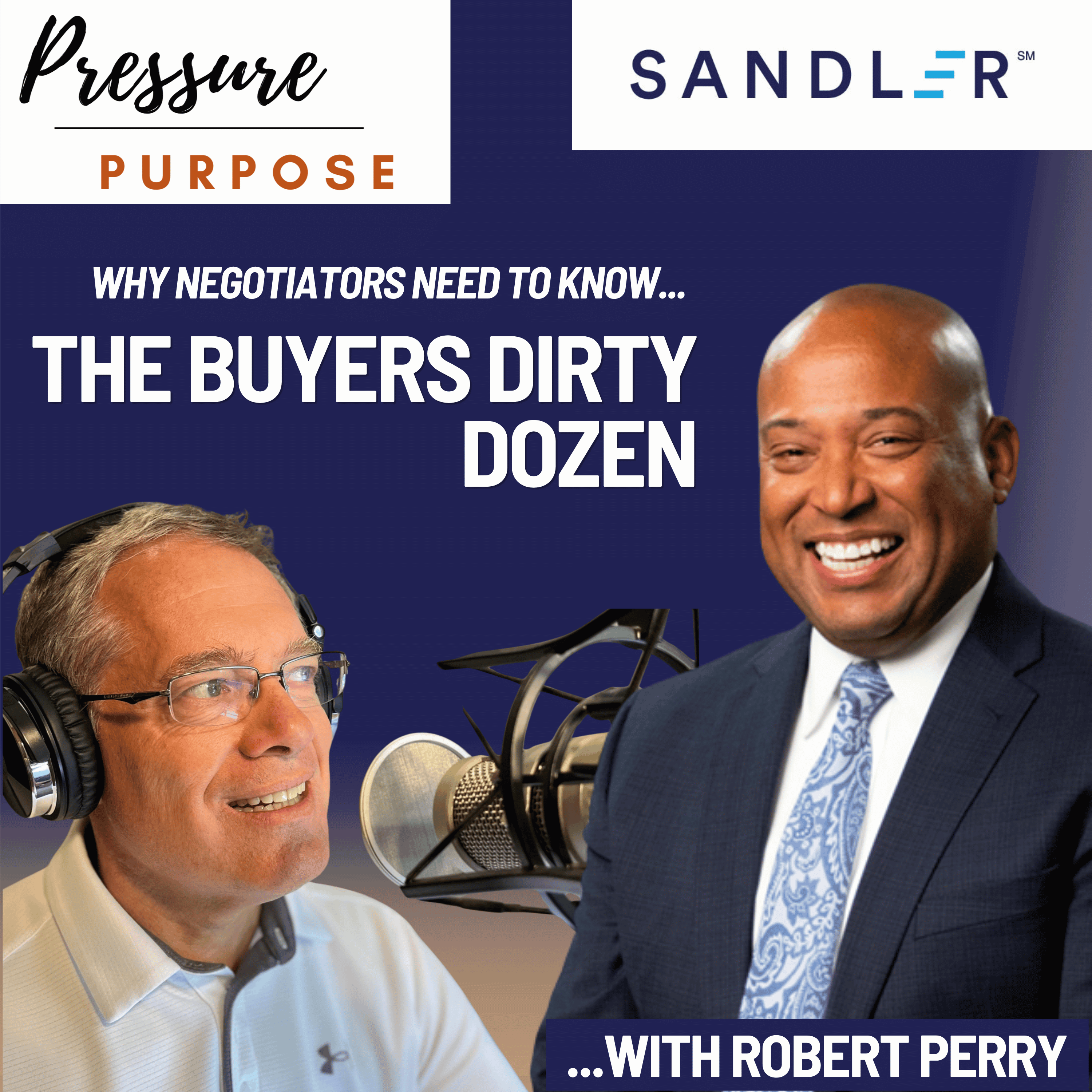 Why Negotiators Need to Know the Buyers Dirty Dozen, Under Pressure with Robert Perry