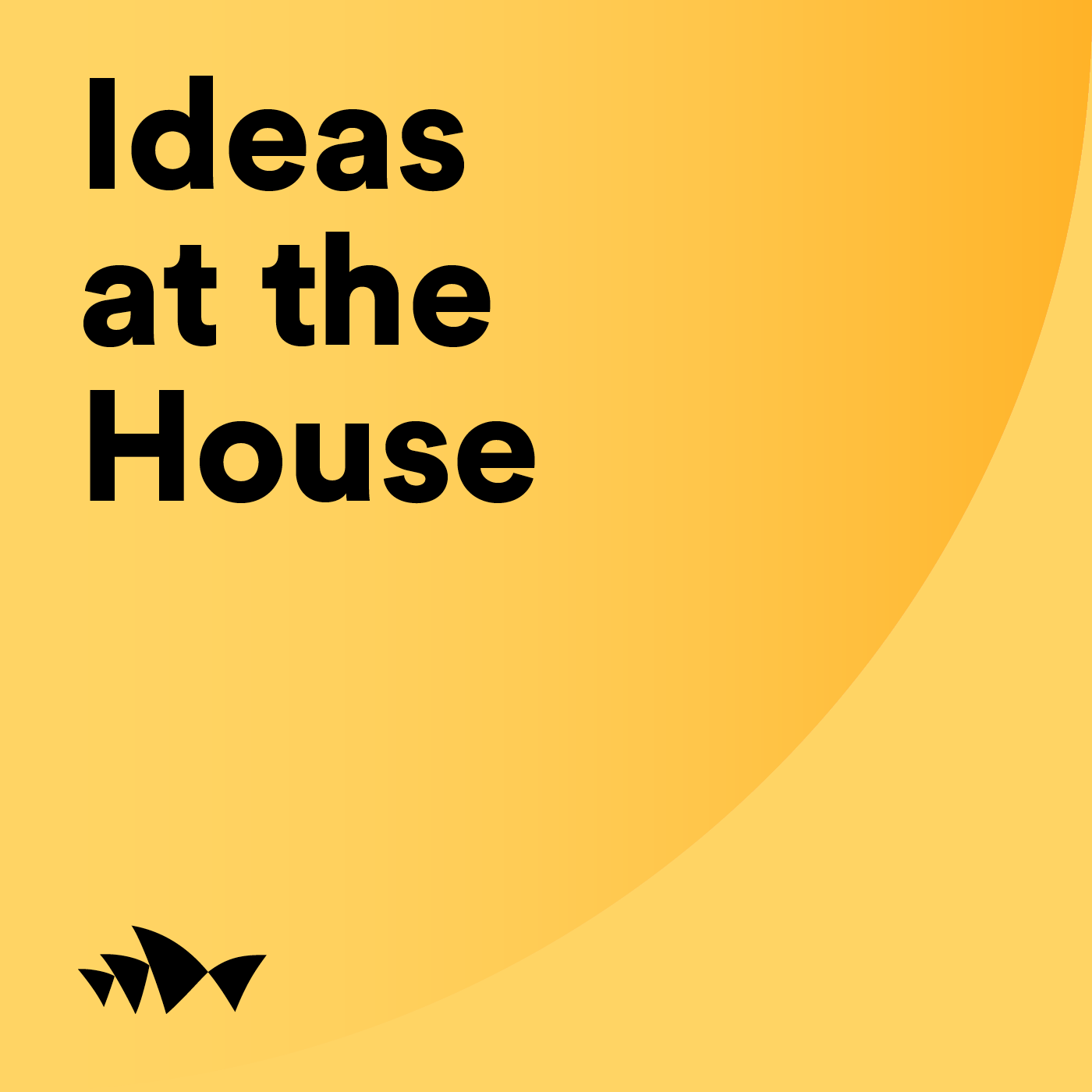 Ideas at the House