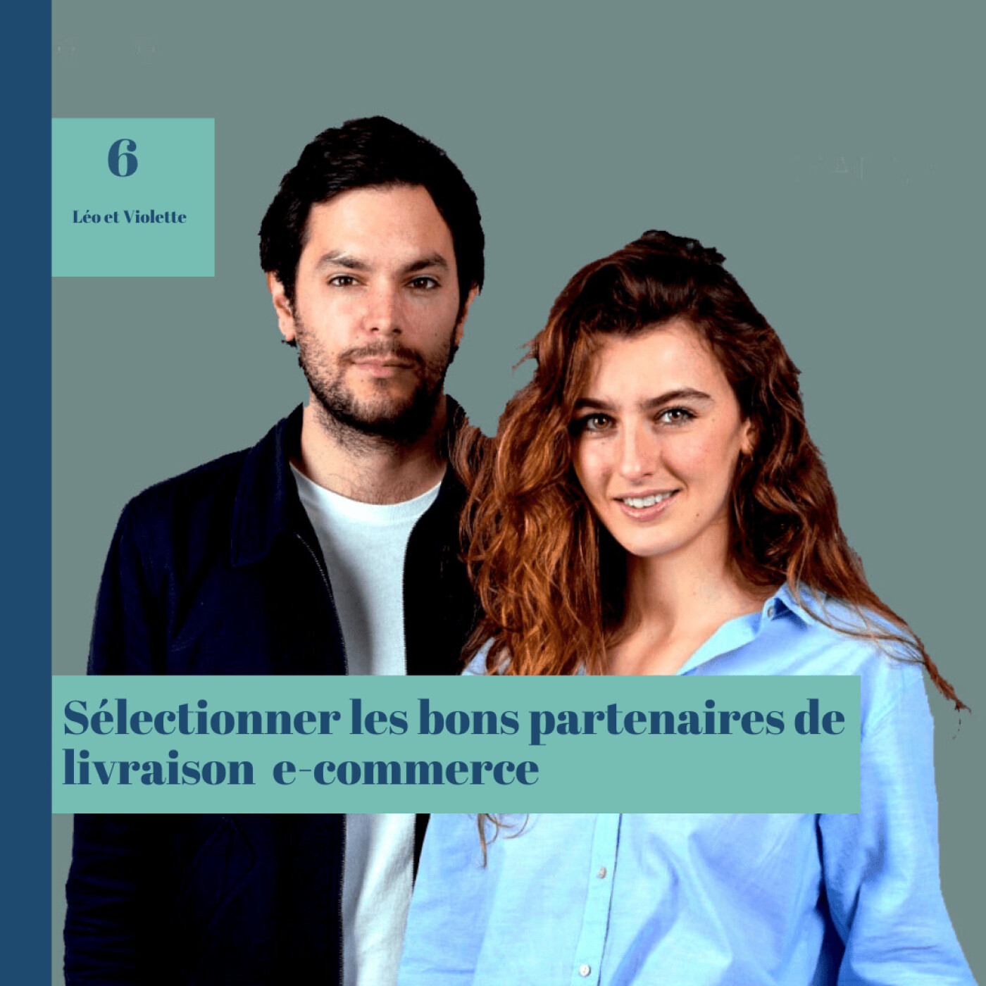 #6 Sélectionner les bons partenaires de  livraison avec Leo&Violette