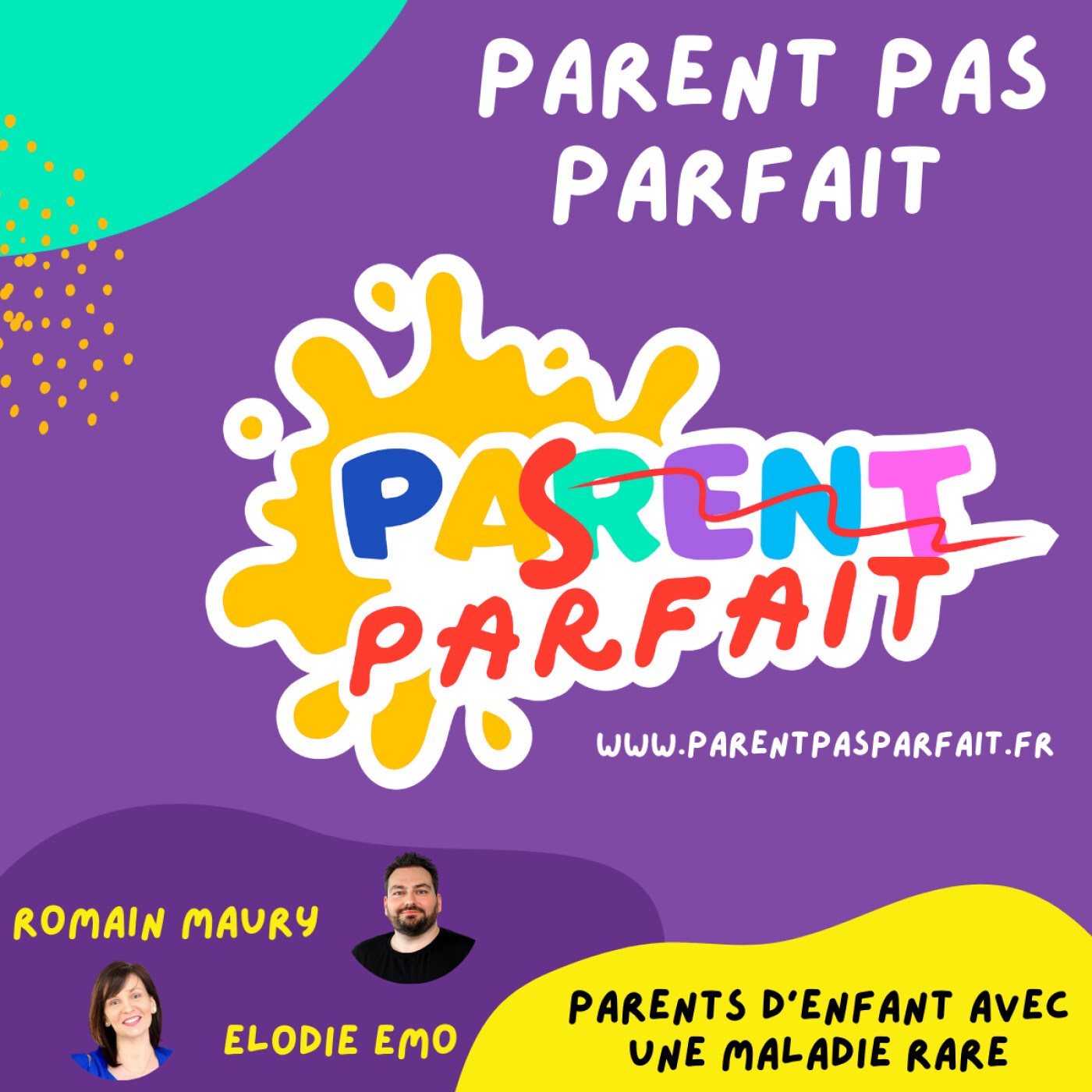 Parent Pas Parfait - Parent d'enfant atteint d'une maladie rare