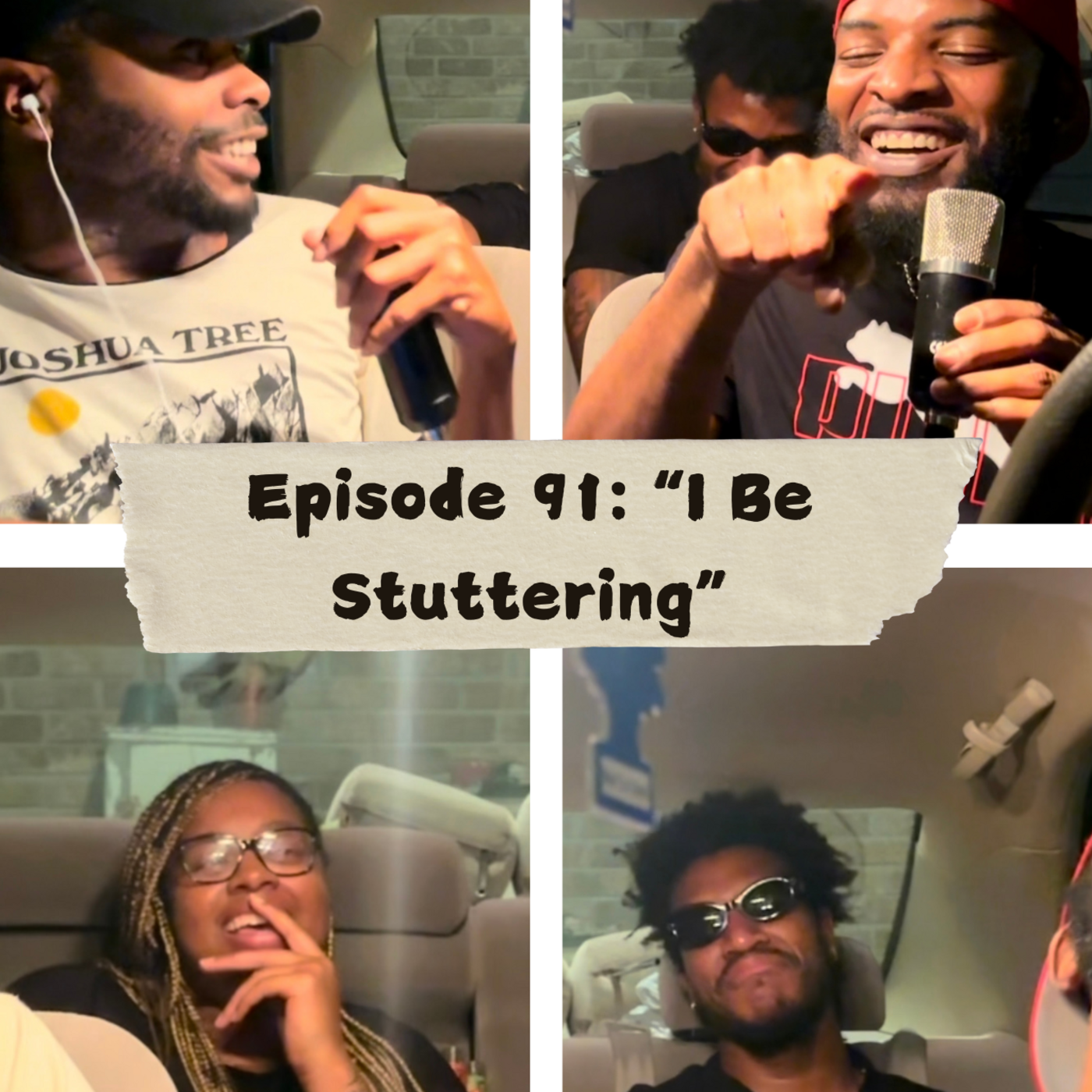 Episode 91: “I Be Stuttering”