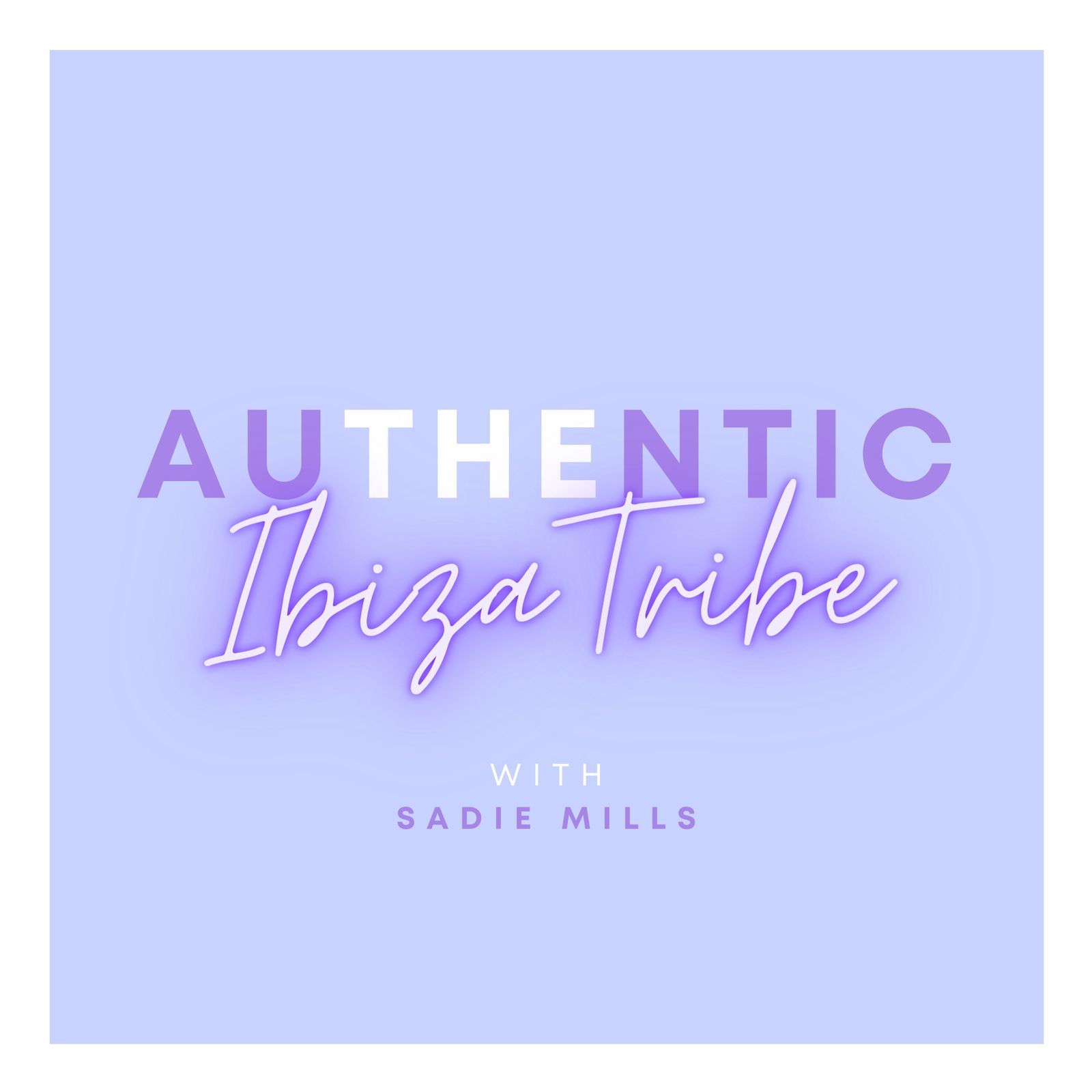 1: Introducing The Authentic Ibiza Tribe with Sadie Mills