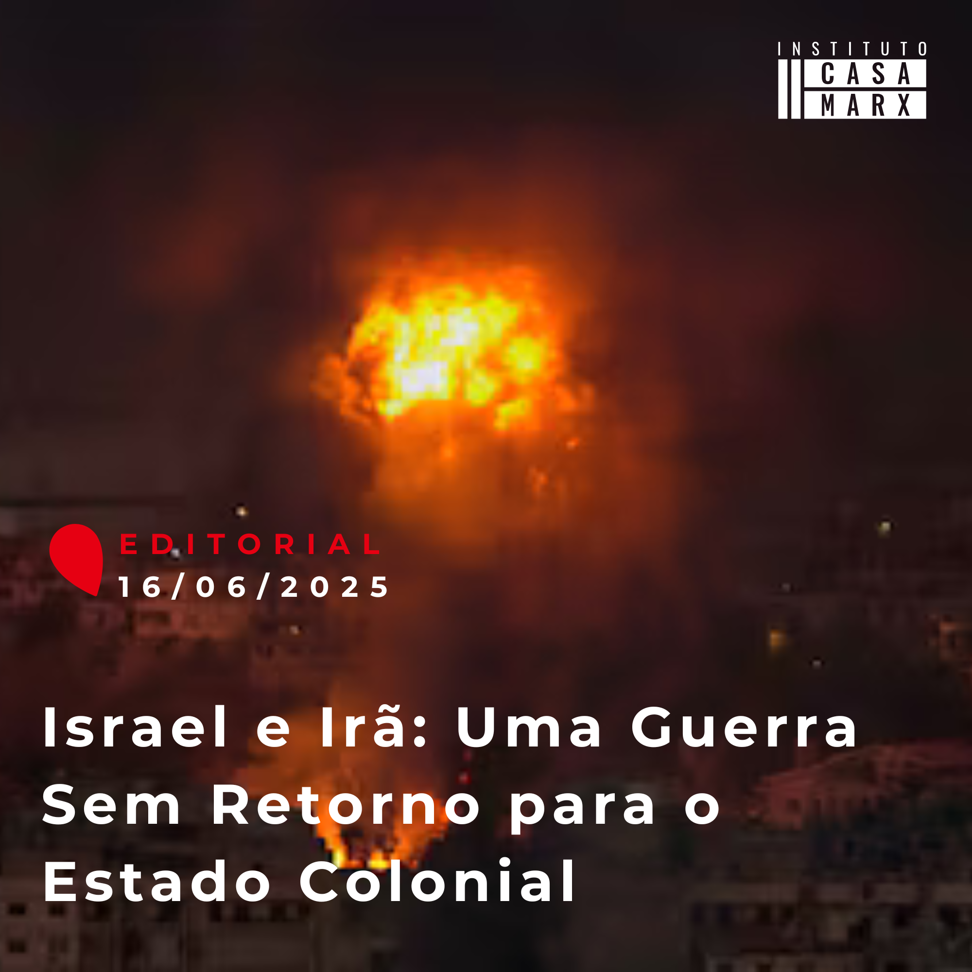 Israel contra Irã: Uma Guerra Sem Retorno Para o Estado Colonial