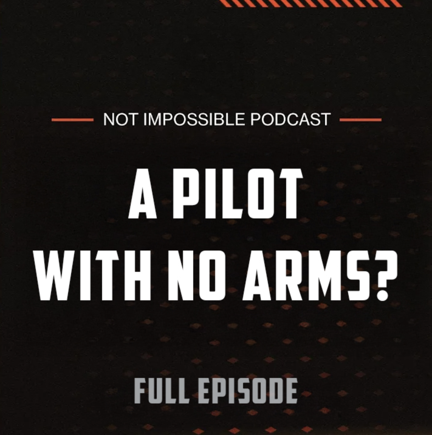 S2 Ep3: A Pilot With No Arms? with Pilot and Speaker Jessica Cox