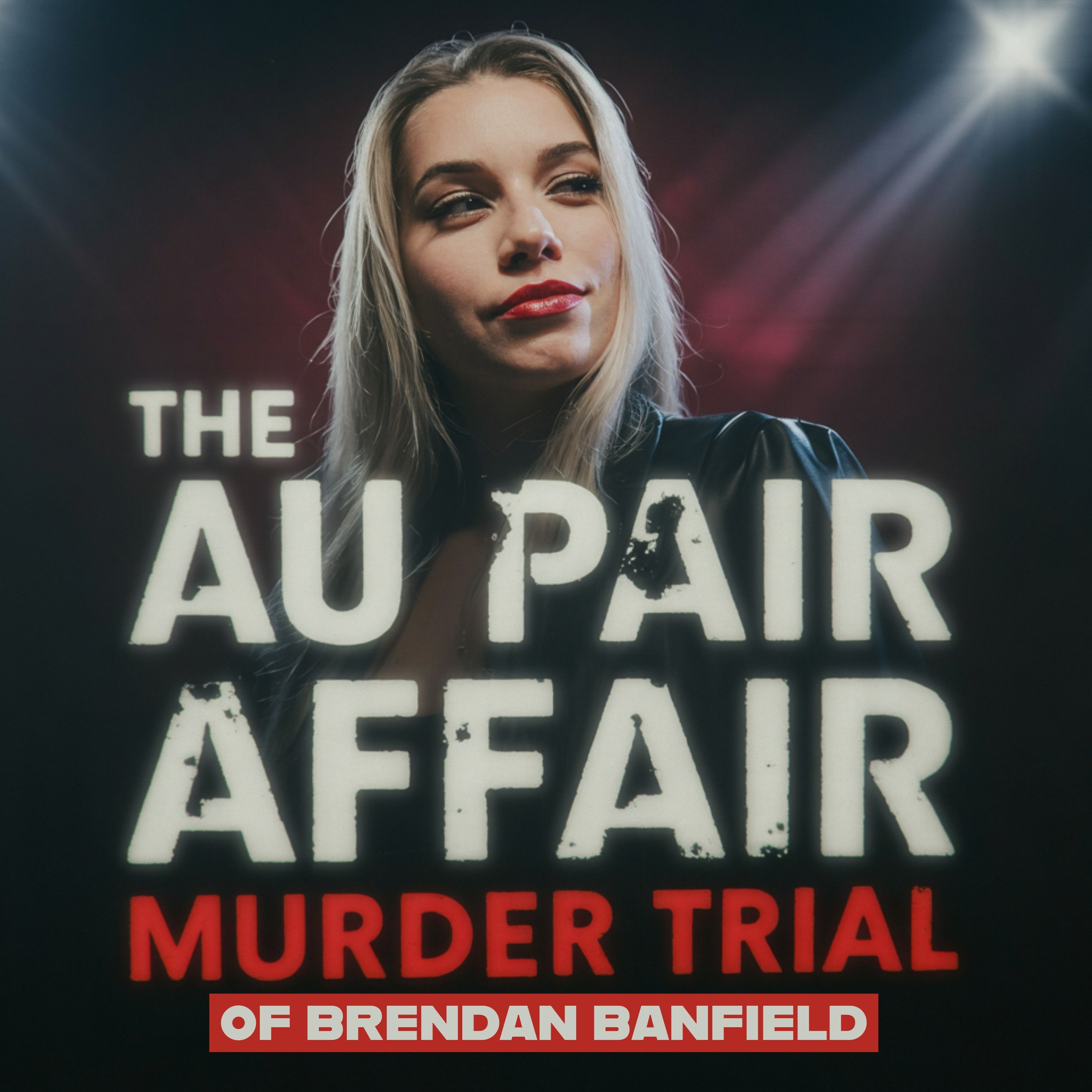 The Au Pair Affair Murder Trial Of Brendan Banfield