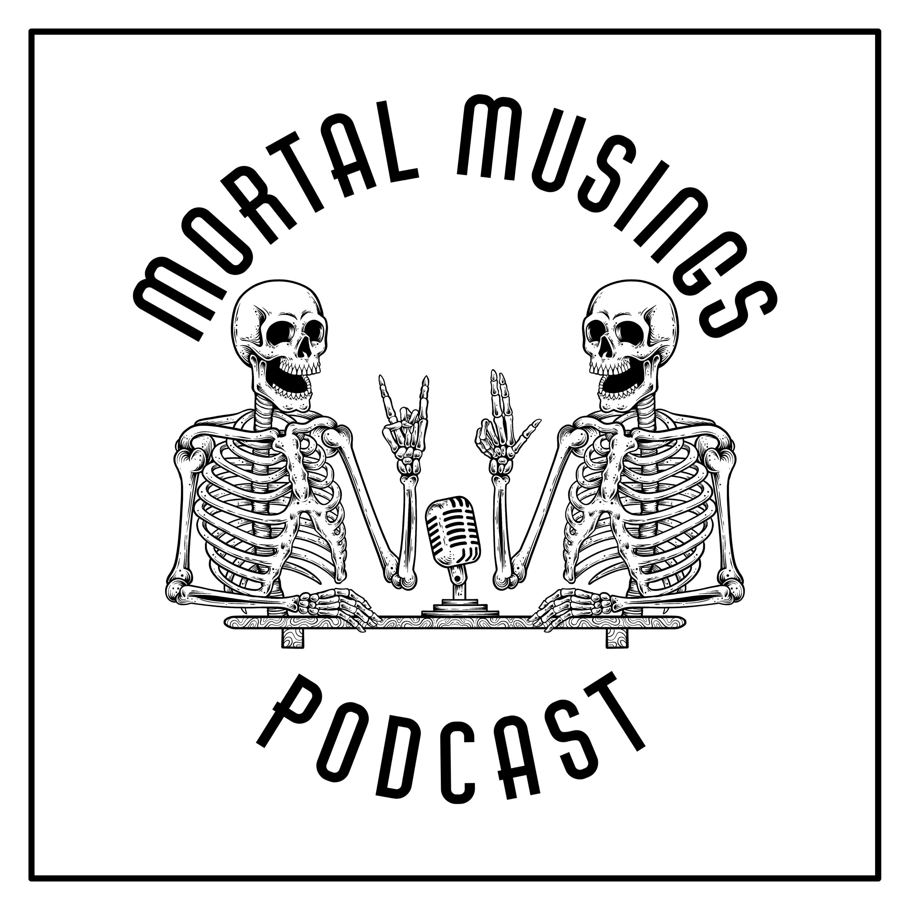 Mortal Musings Podcast