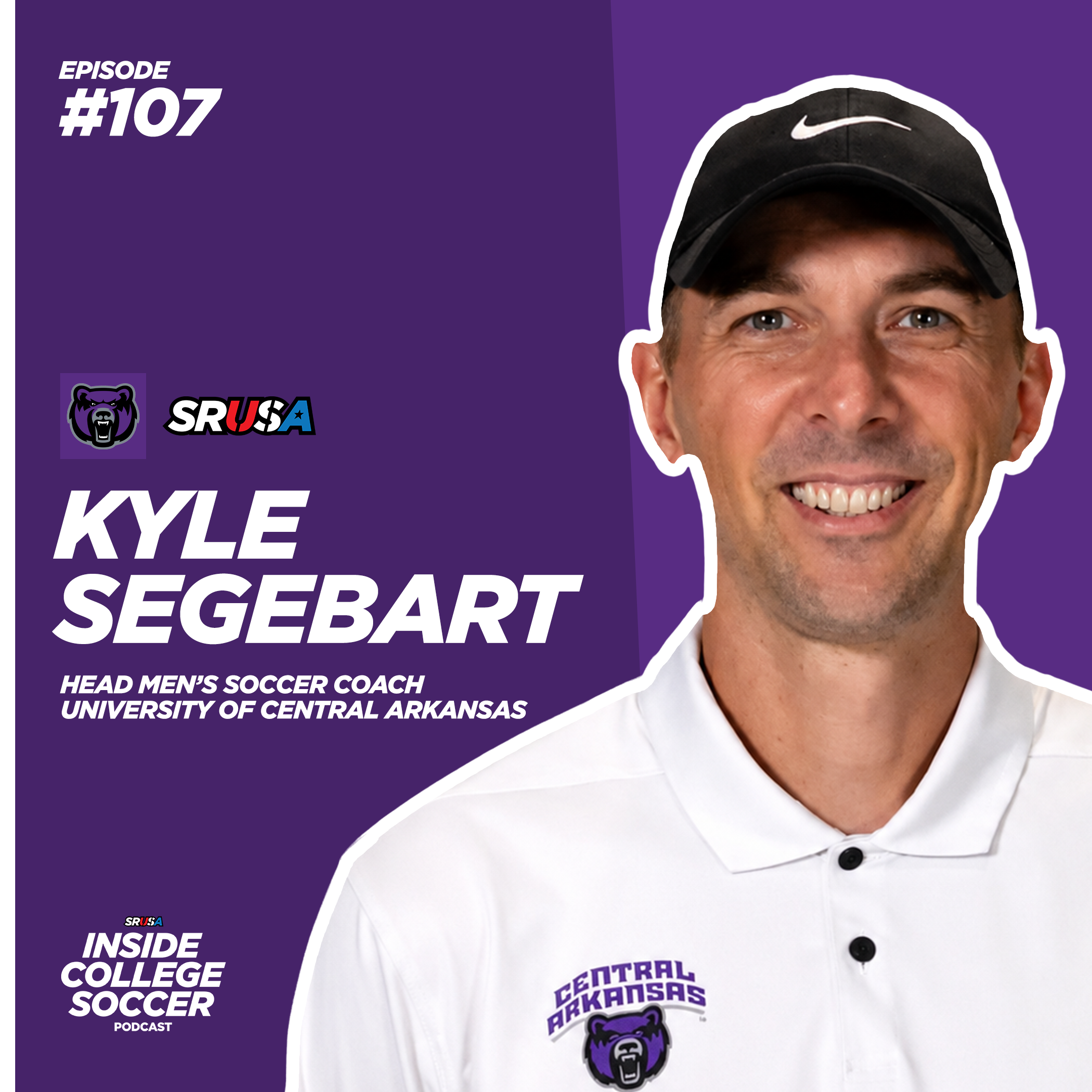 107: Kyle Segebart: The Two-Semester Model, JUCO Recruiting and the Future of NCAA Soccer (Central Arkansas)