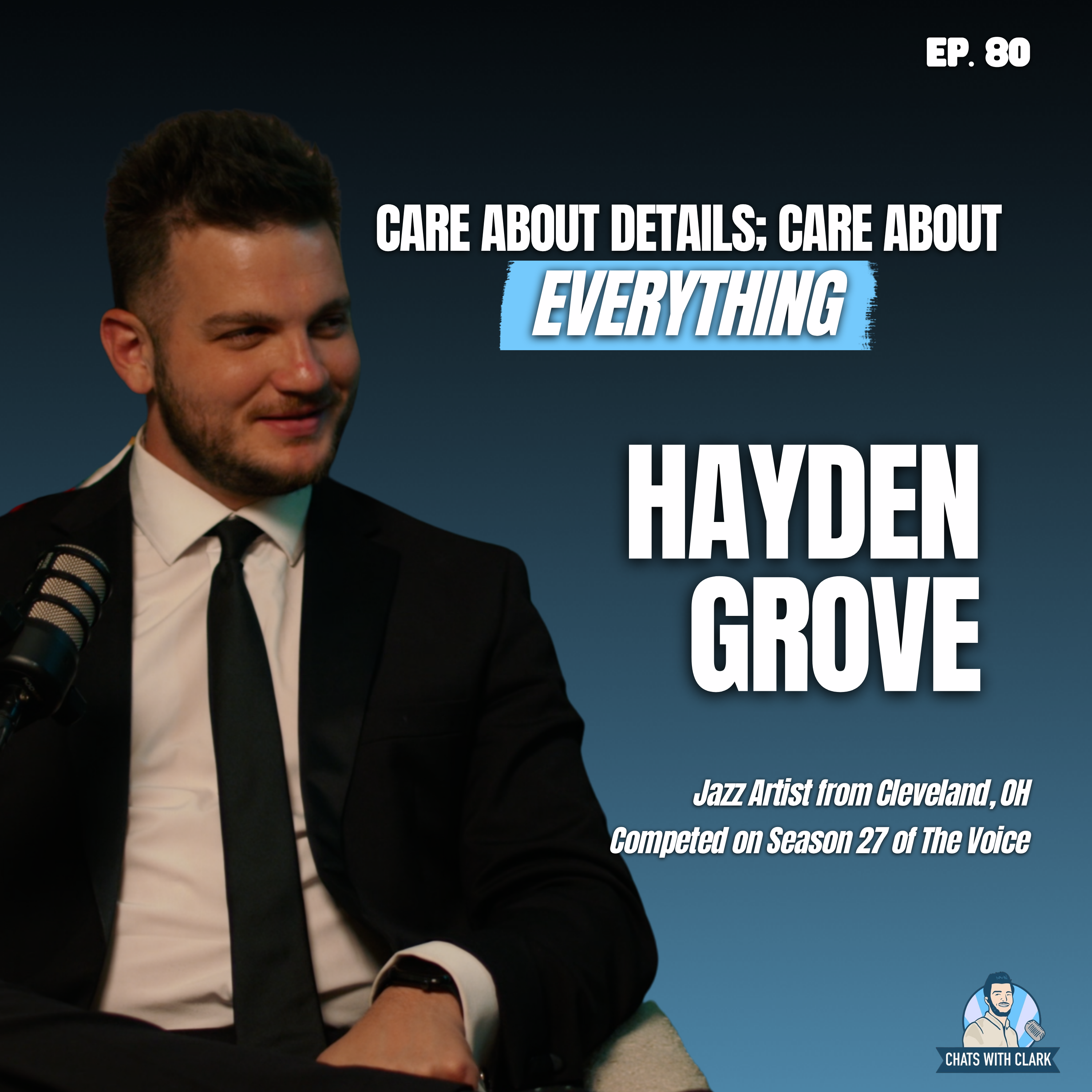 S6 Ep80: Hayden Grove: Care about Details & Mental Health; Michael Bublé Influence; Season 27 of "The Voice"