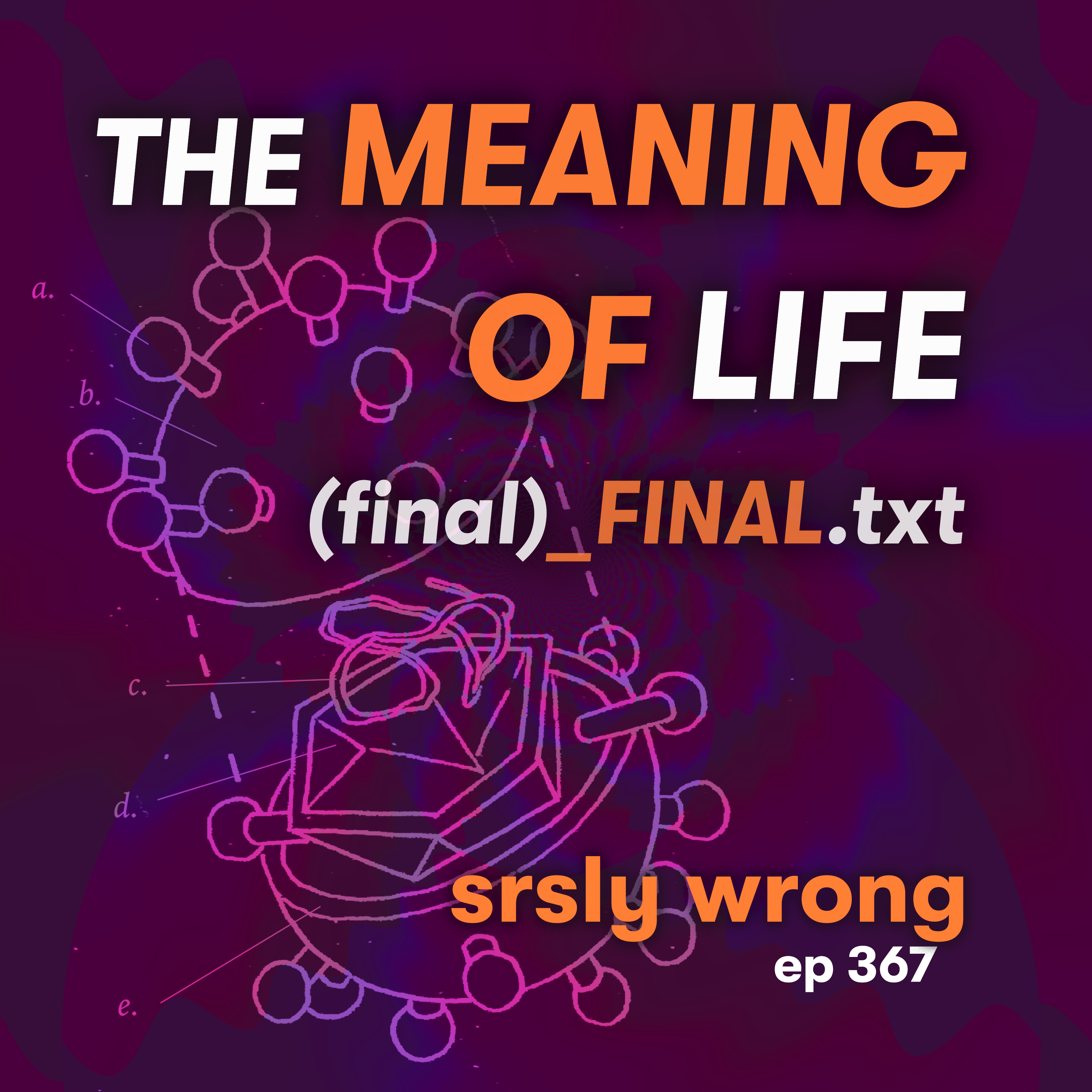 S13 Ep367: The Meaning of Life   (final)_final.txt