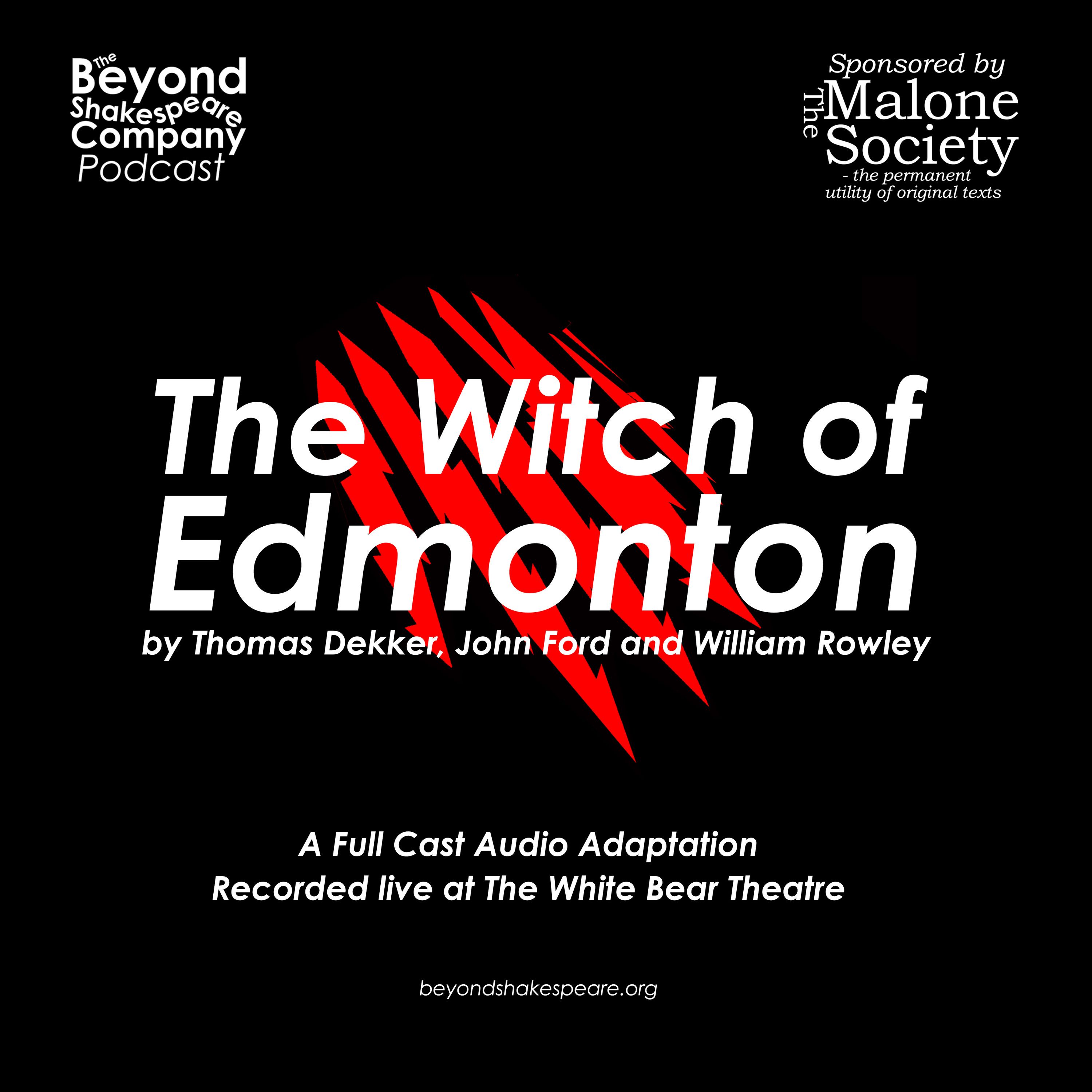 444: The Witch of Edmonton by Dekker, Ford and Rowley (LIVE Full Cast Audio Recording)