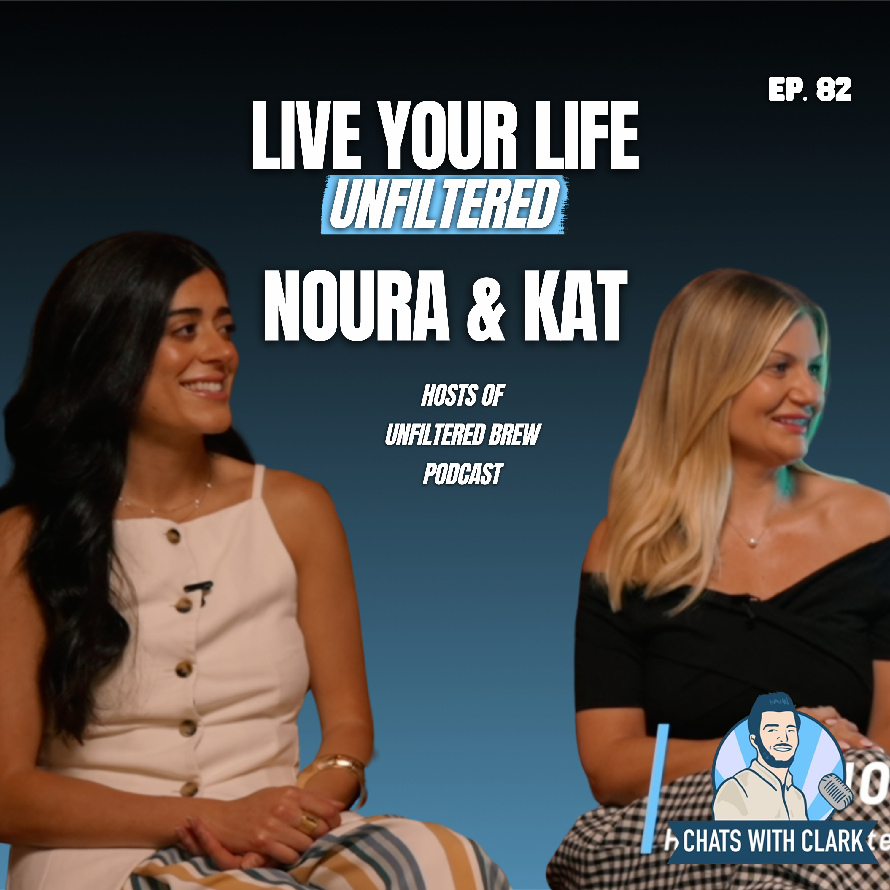 S6 Ep82: Kat & Noura: "Unfiltered Brew" Podcast Hosts; Live Life Authentically; Overcoming Obstacles to Grow!