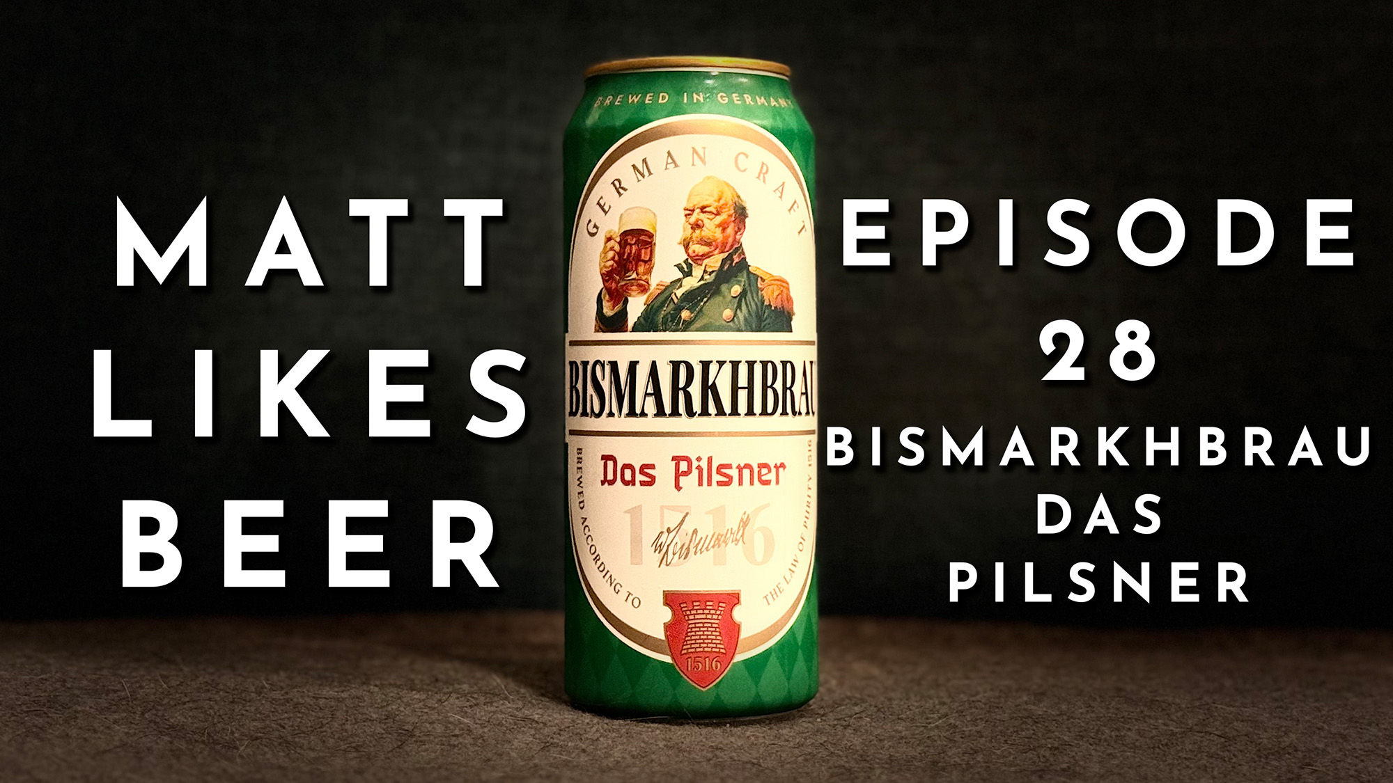 Matt Likes Beer – Episode 28 – Bismarkbrau Das Pislner