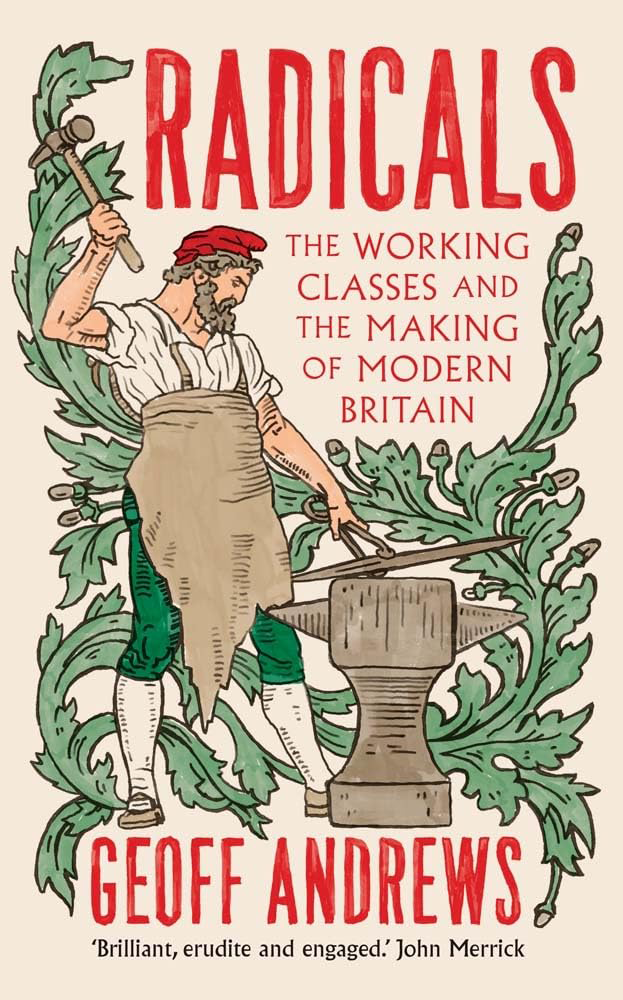 Dr Geoff Andrews – Radicals: The Working Classes and the Making of Modern Britain