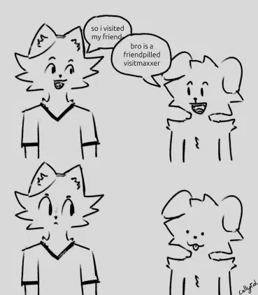 bro visited his friend [OC]

after making a really bad comic, i decided to make another one (this one) with a slightly higher budget of around $0.00 and some motivation :3

@furry

#furry #furryart #furrysfw #comic #meme #memes