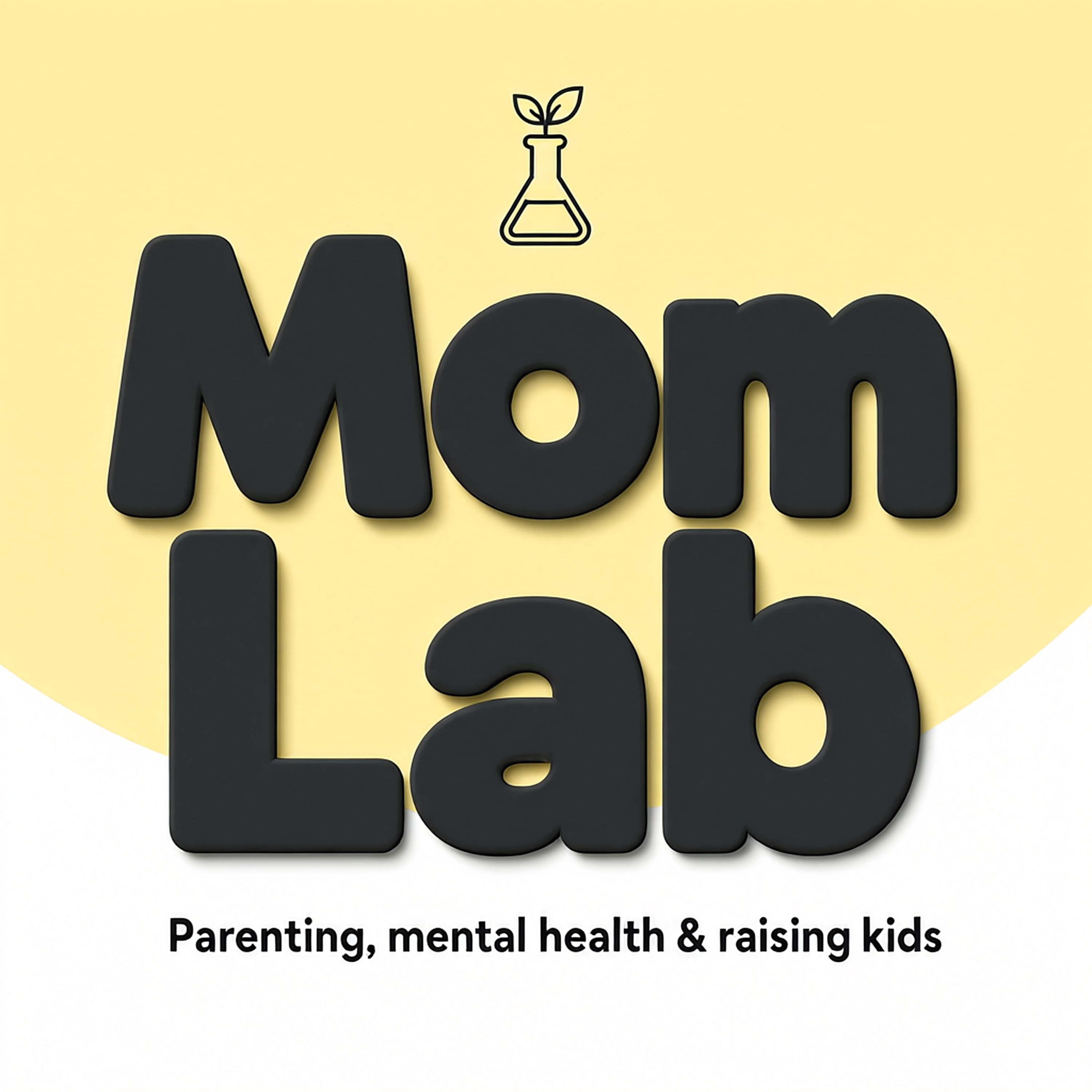 Mom Lab: Parenting, mental health & raising kids