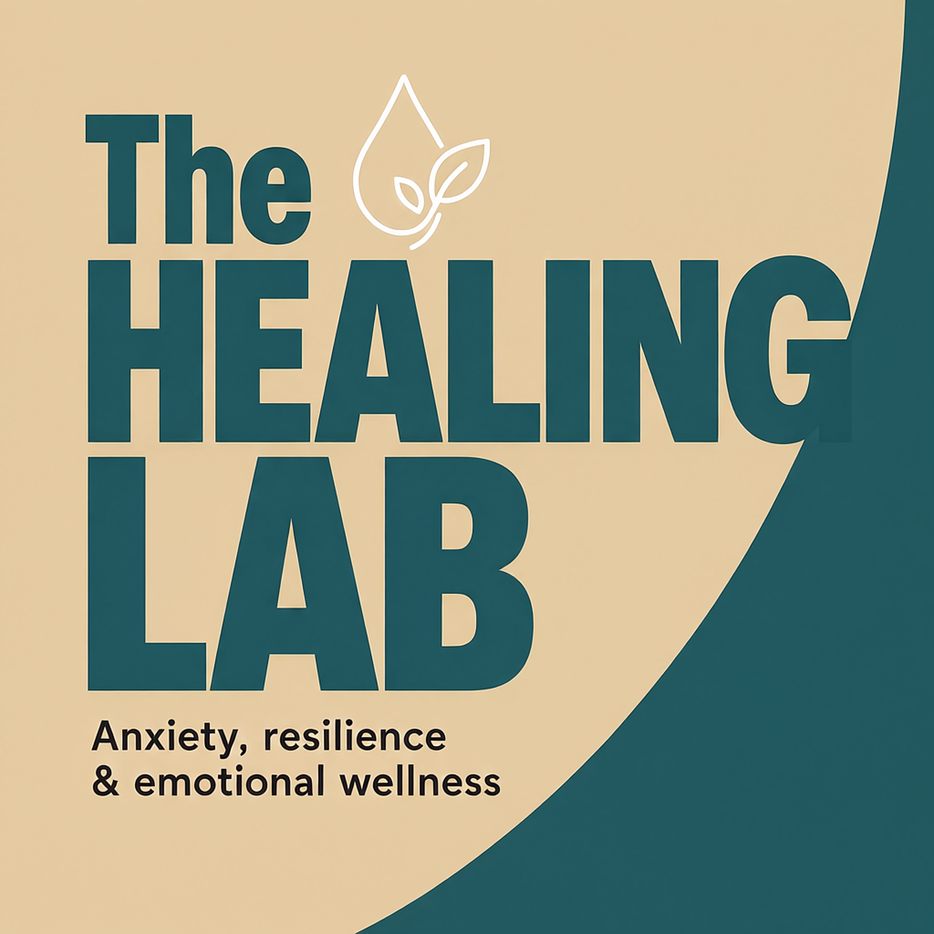 The Healing Lab: Anxiety, resilience & emotional wellness