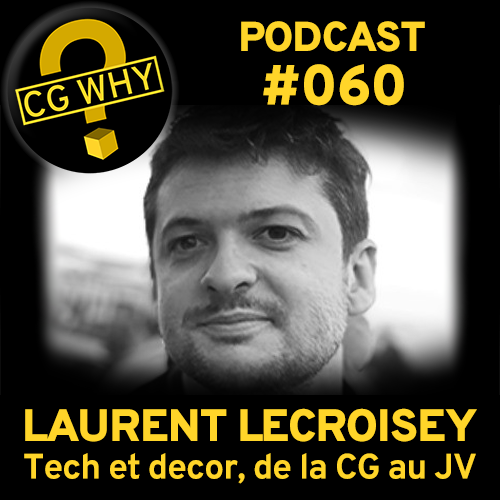 CGWhy 060 – Tech et décor, de la CG au JV