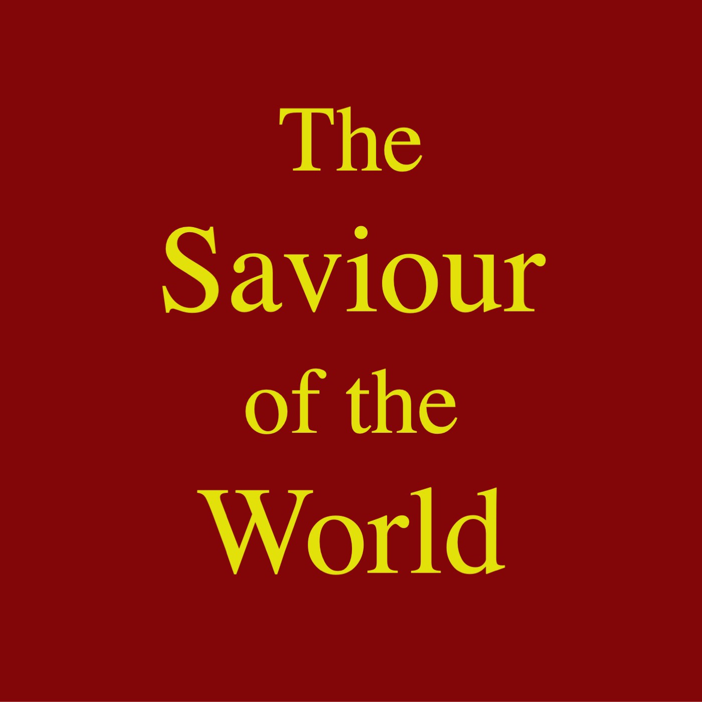 The Saviour of the World