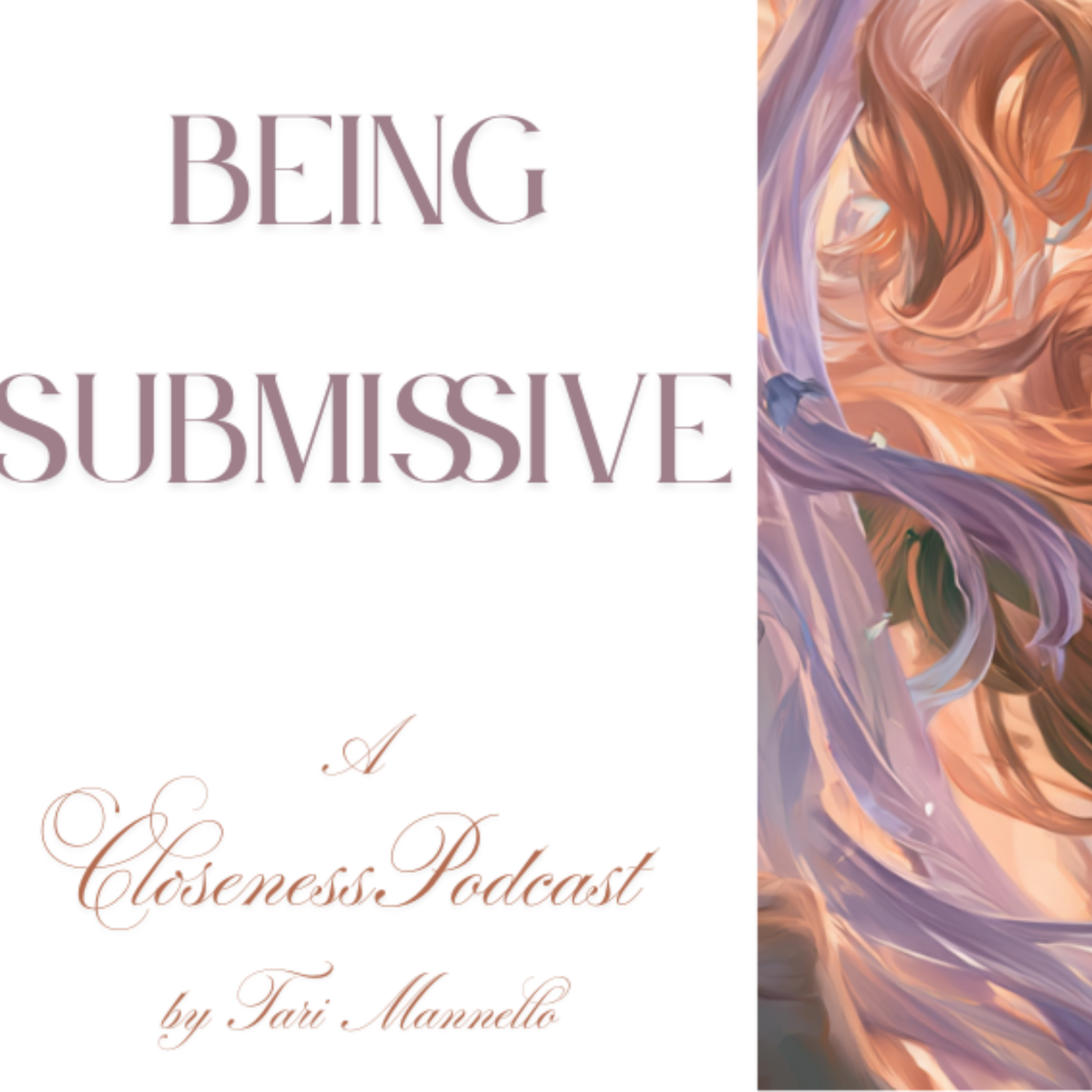 Does being submissive to a man actually get a woman what she wants? A Closeness Podcast